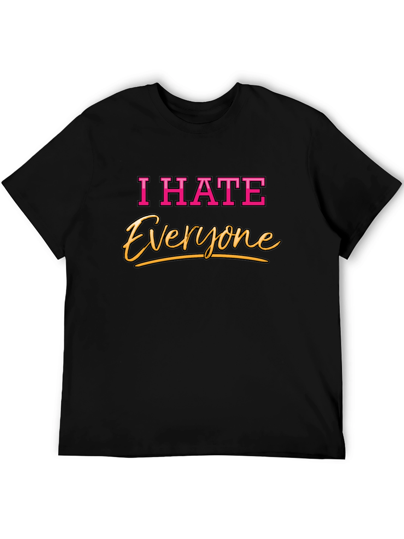 I Hate Everyone Graphic Tee - Soft Cotton