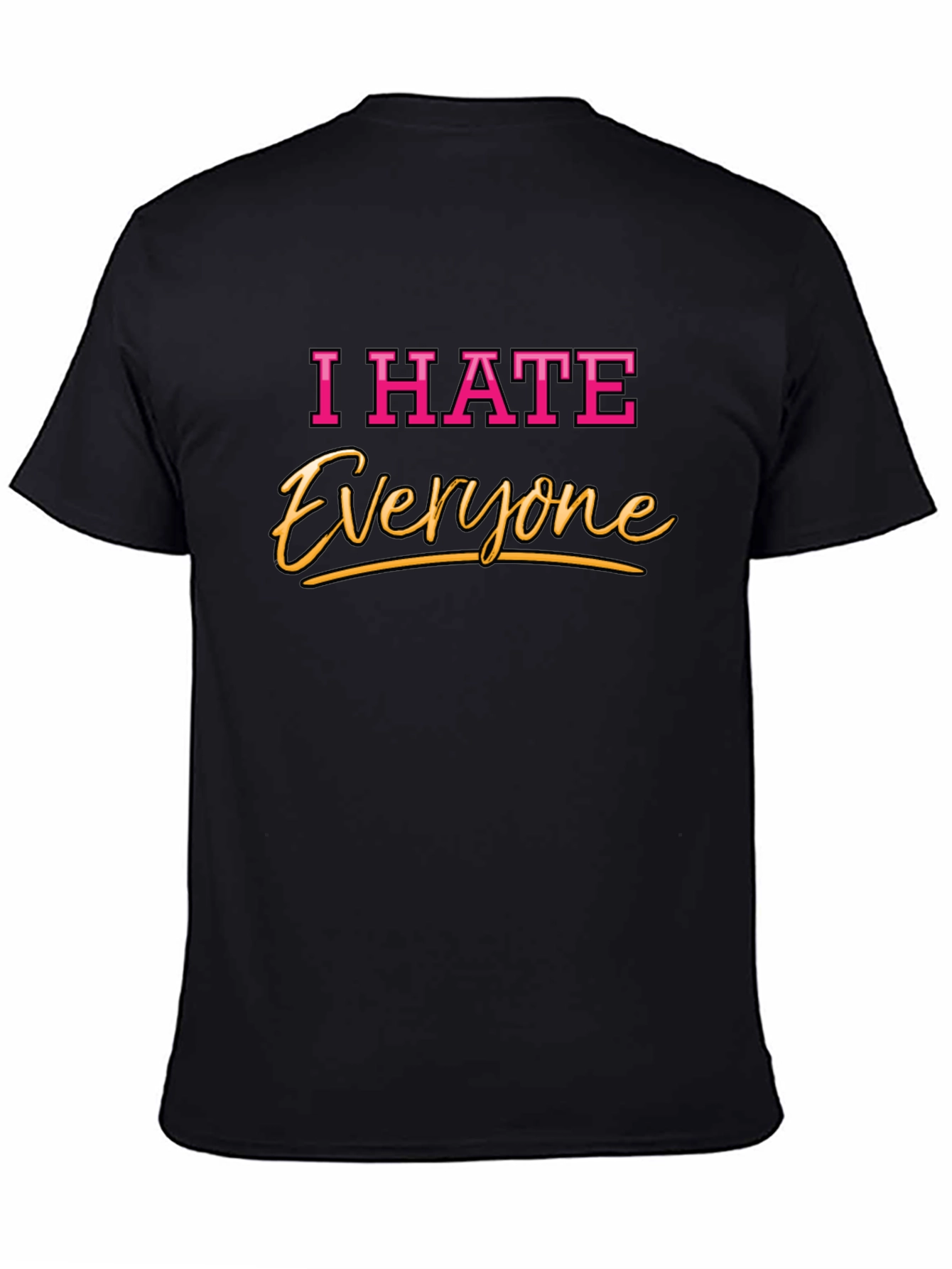 I Hate Everyone Graphic Tee - Soft Cotton