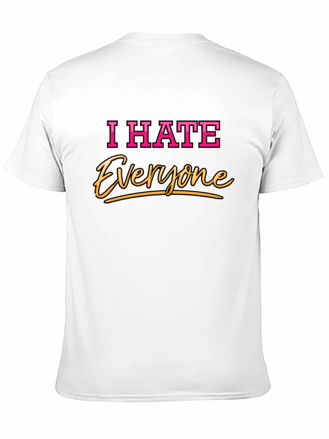 I Hate Everyone Graphic Tee - Soft Cotton
