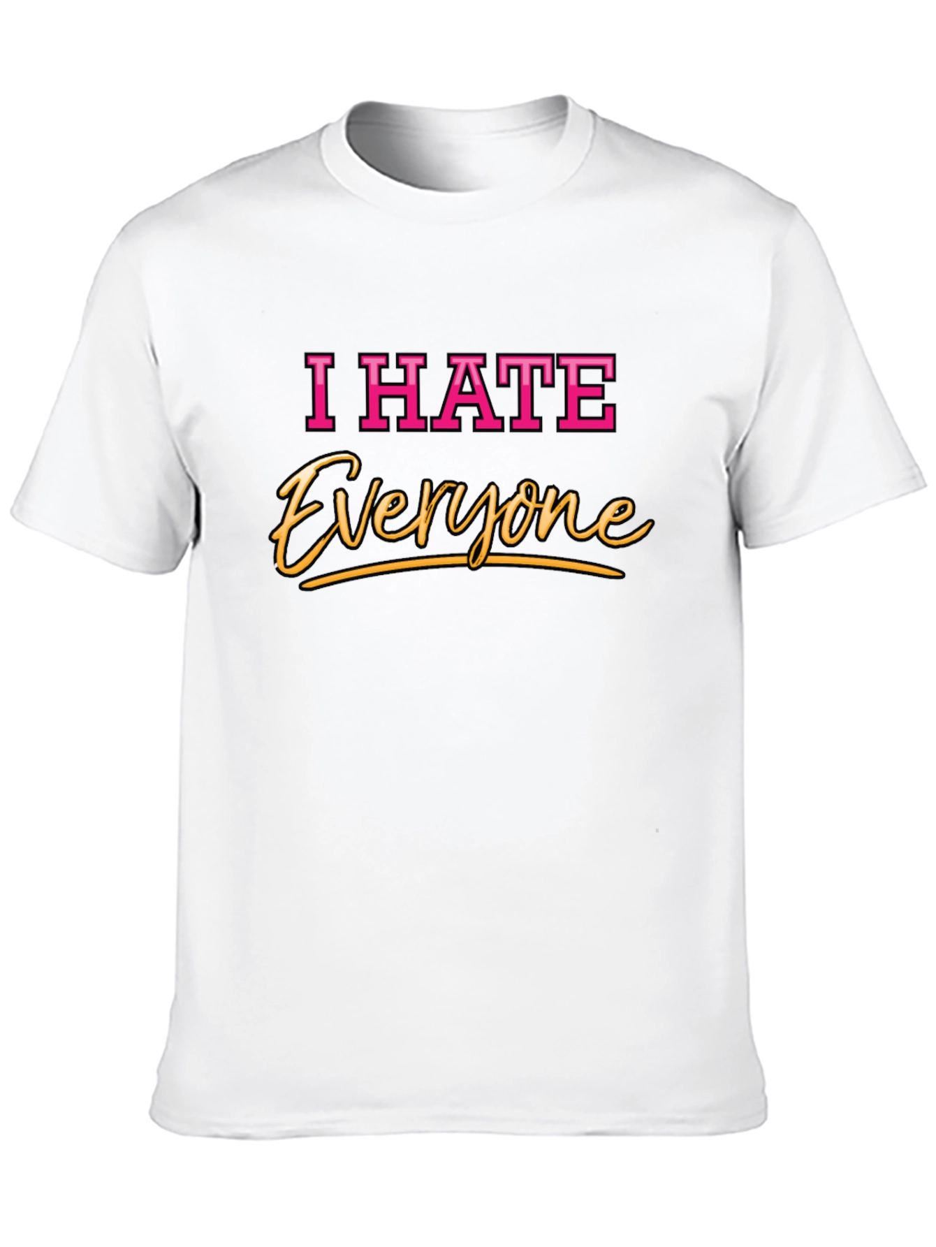 I Hate Everyone Graphic Tee - Soft Cotton