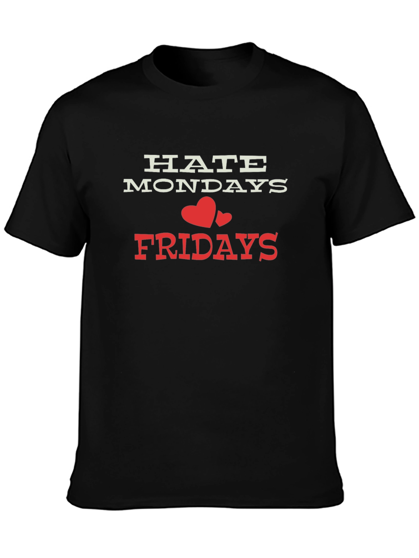 Hate Mondays Love Fridays Graphic Tee