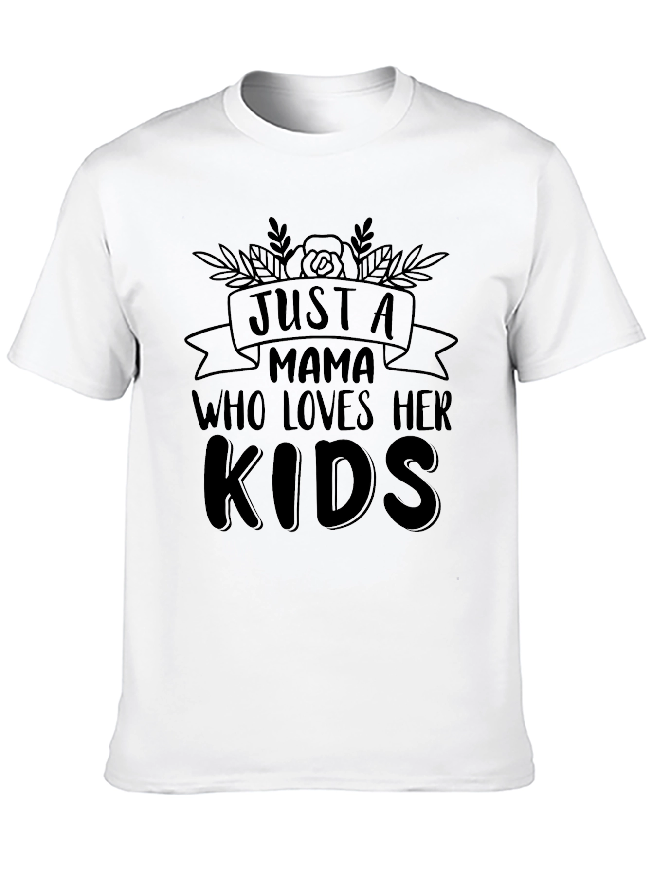 Just A Mama Who Loves Her Kids Black T-Shirt
