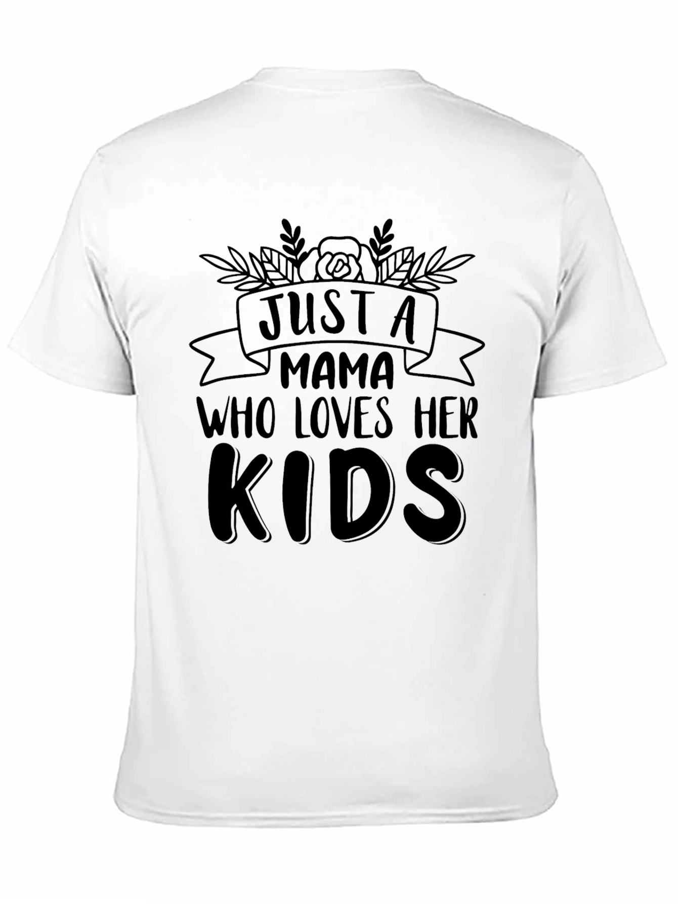 Just A Mama Who Loves Her Kids Black T-Shirt