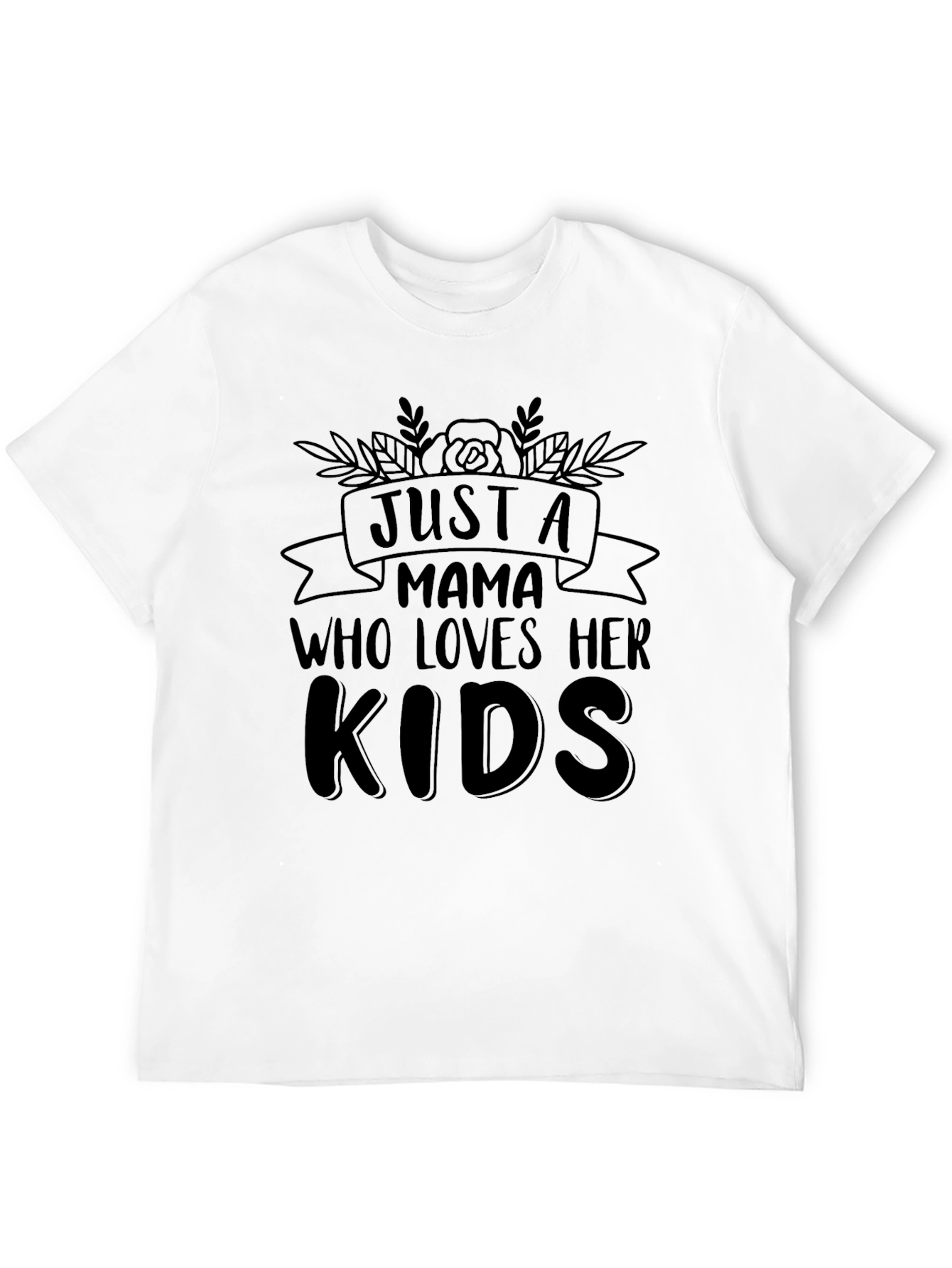 Just A Mama Who Loves Her Kids Black T-Shirt