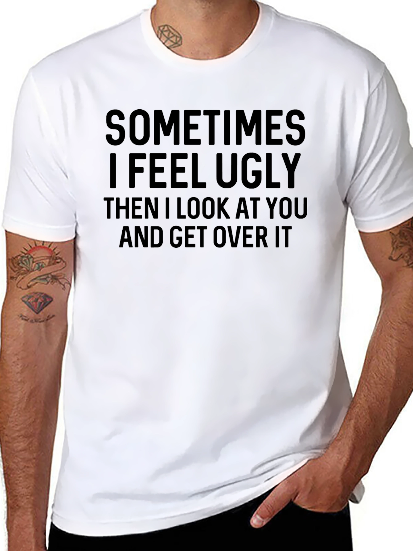 Funny Sometimes I Feel Ugly Graphic T-Shirt