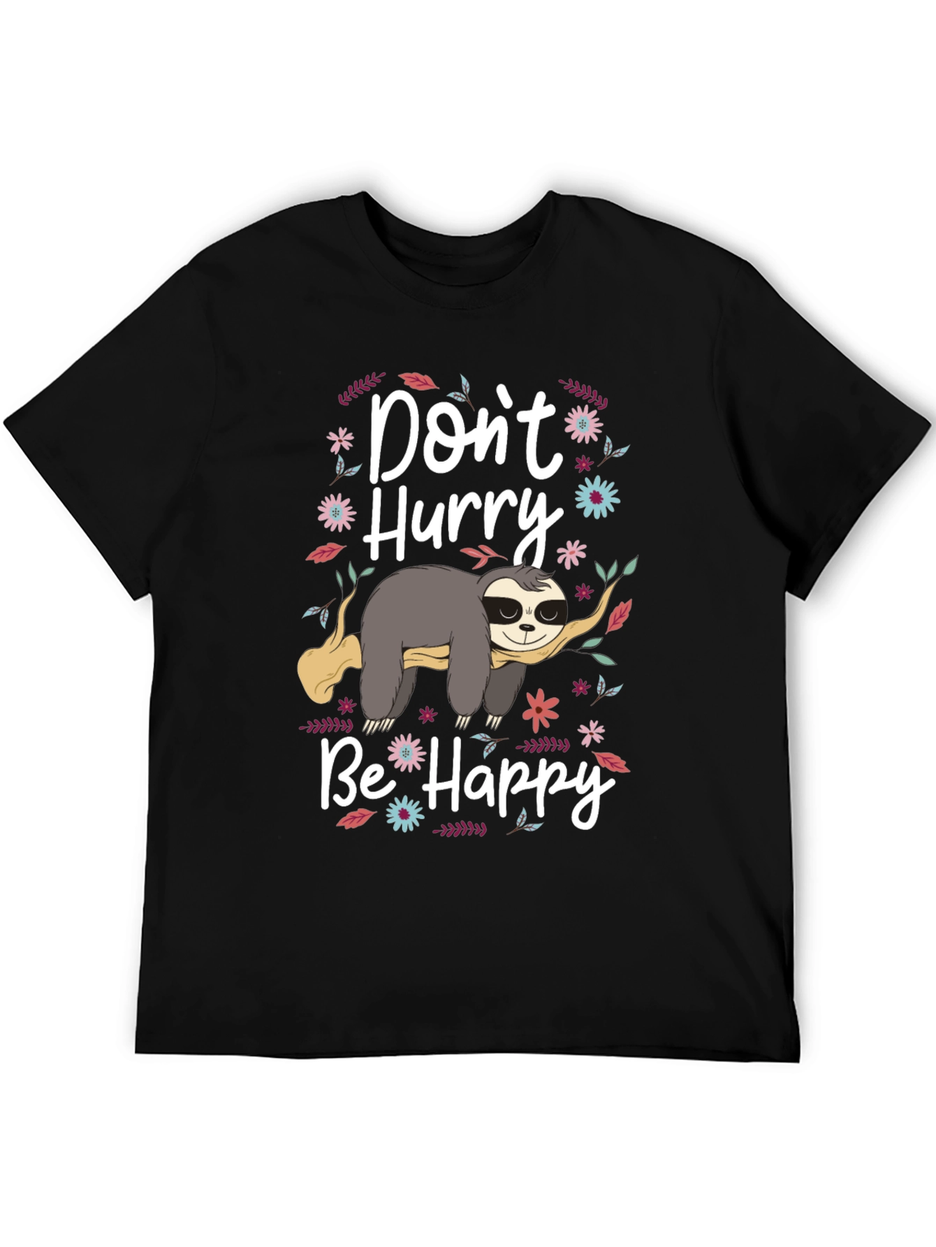 Dont Hurry Be Happy Sloth Graphic Tee