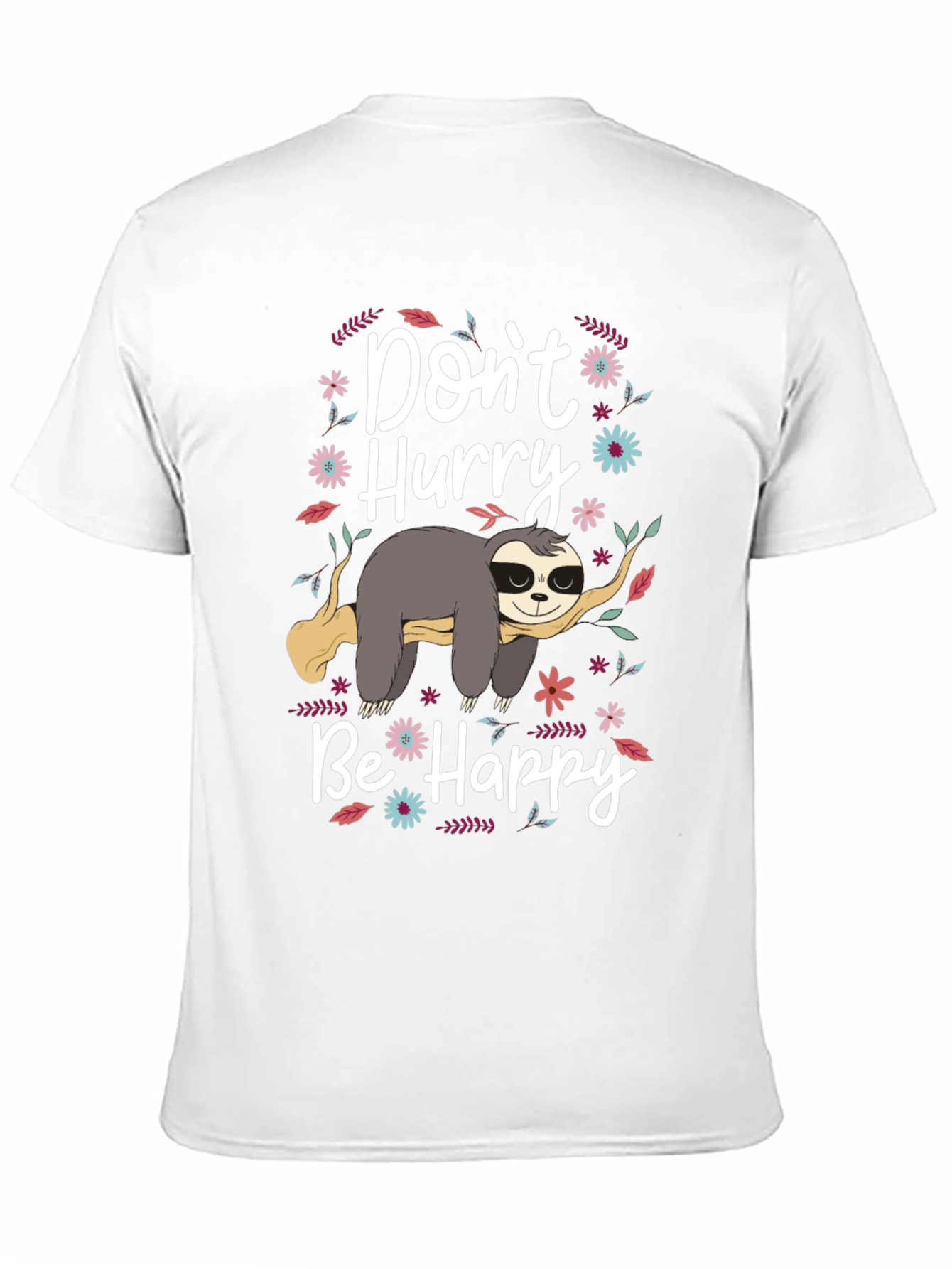 Dont Hurry Be Happy Sloth Graphic Tee