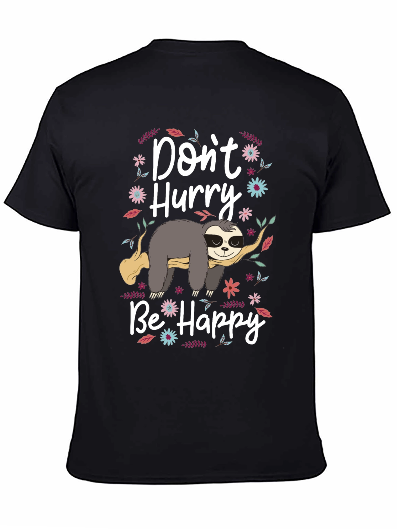 Dont Hurry Be Happy Sloth Graphic Tee