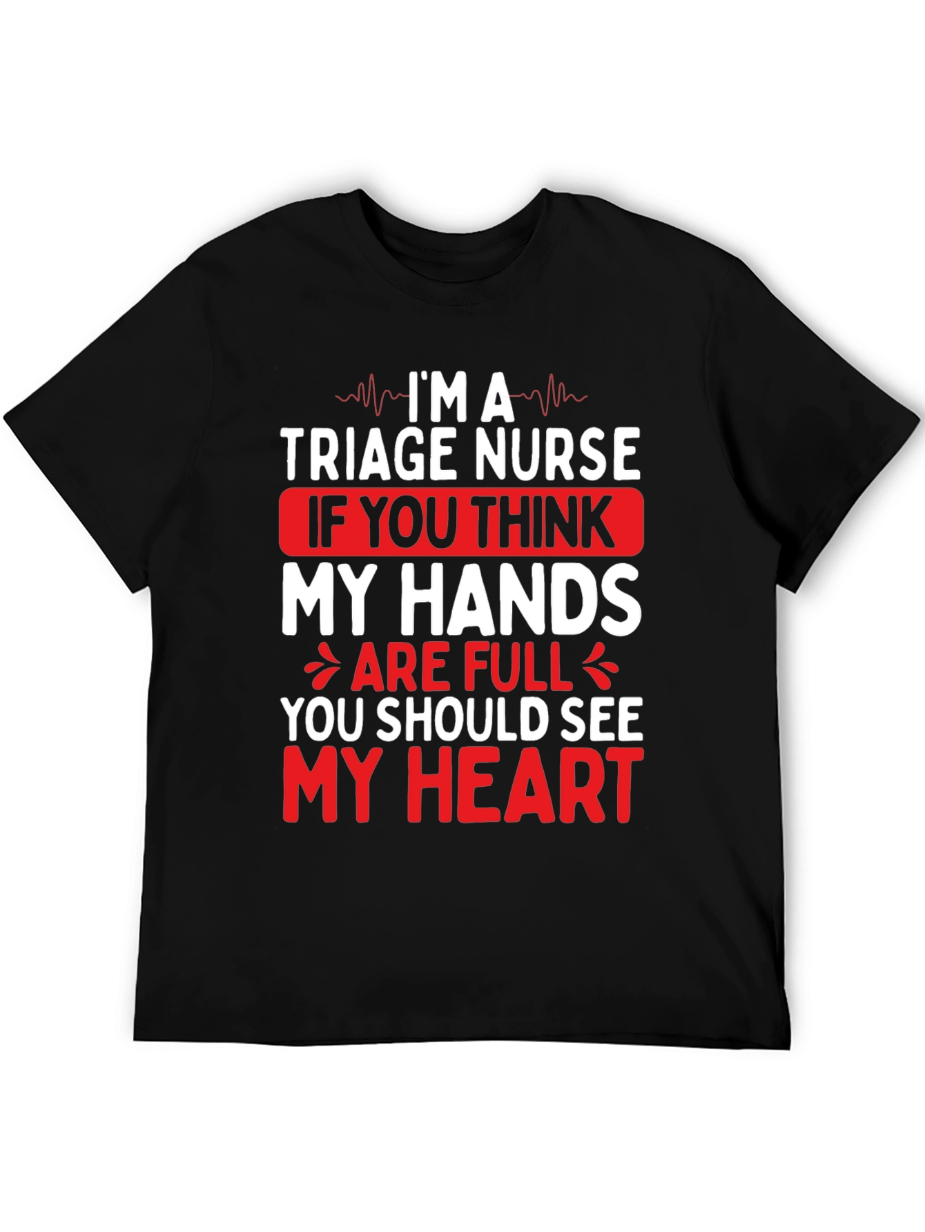 Triage Nurse Graphic Tee - Full Heart
