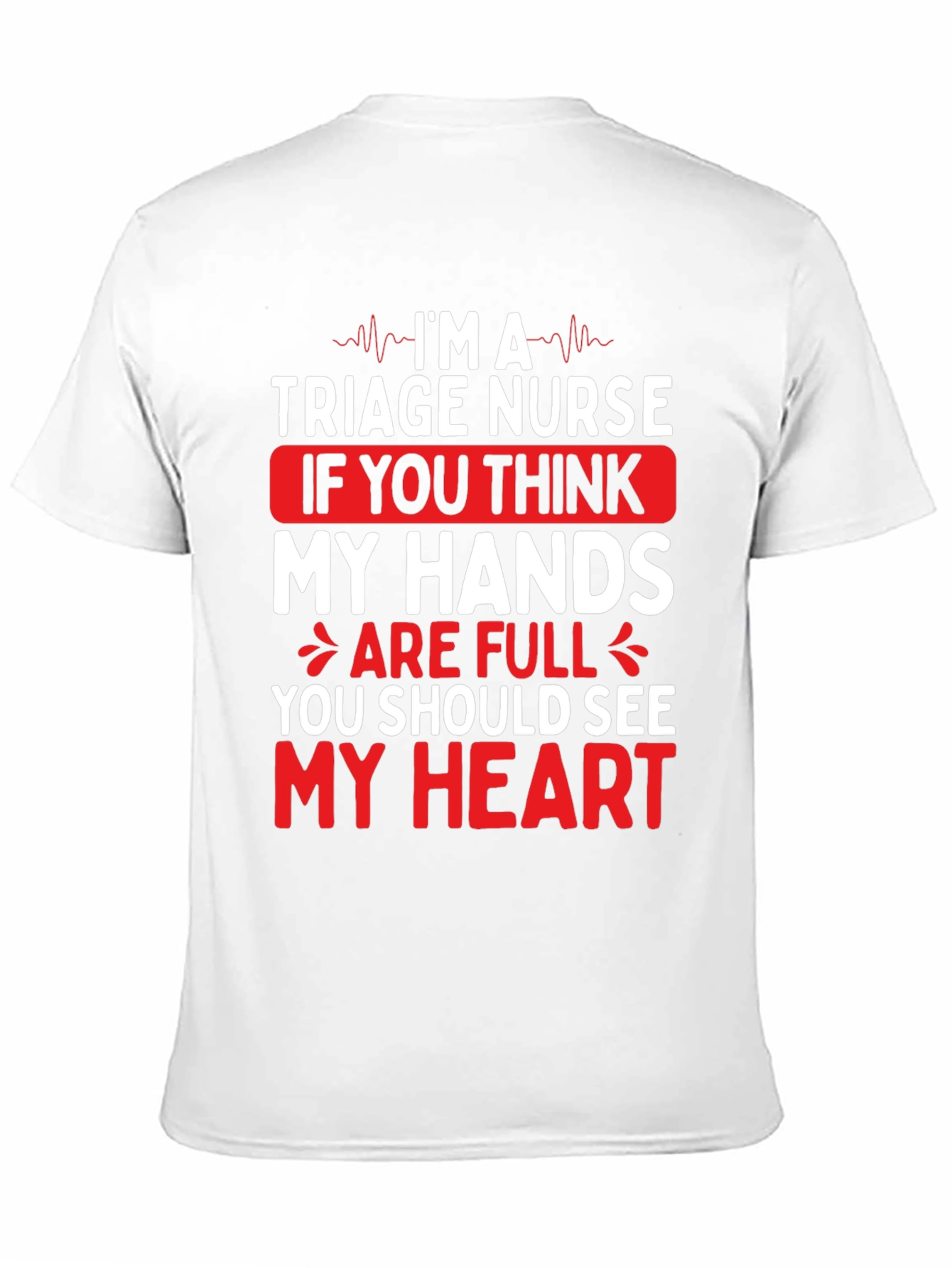 Triage Nurse Graphic Tee - Full Heart