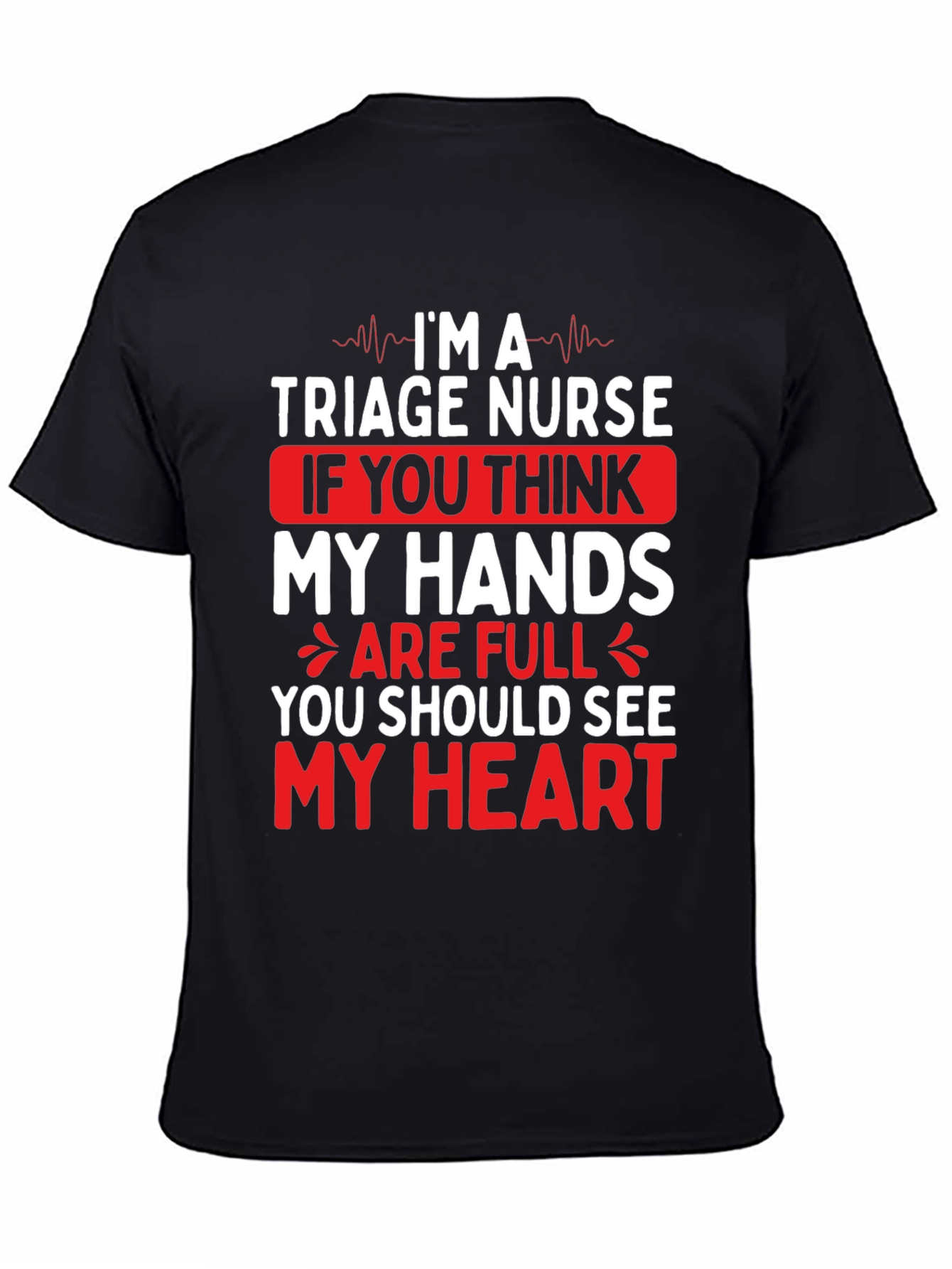 Triage Nurse Graphic Tee - Full Heart