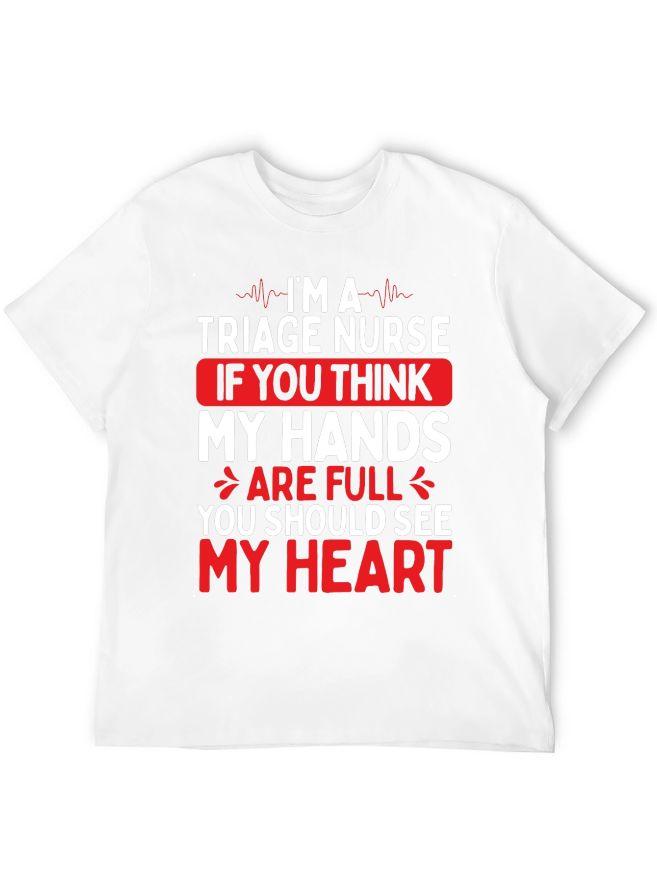 Triage Nurse Graphic Tee - Full Heart