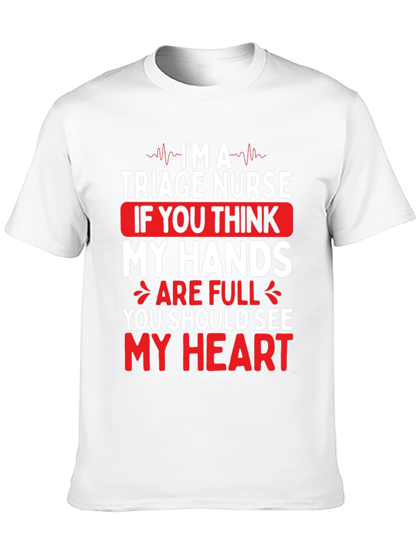 Triage Nurse Graphic Tee - Full Heart