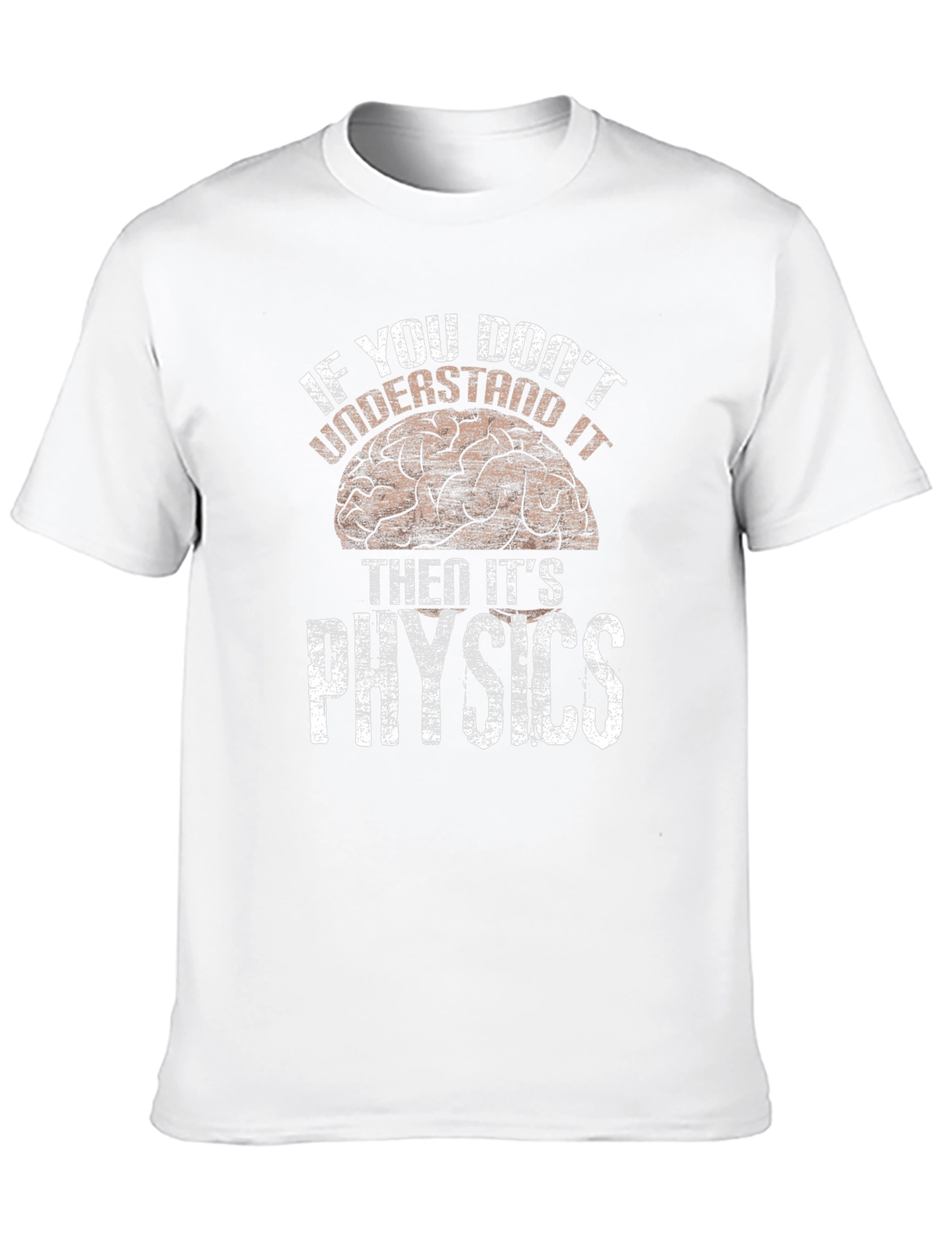 Funny Physics T-Shirt - If You Dont Understand It