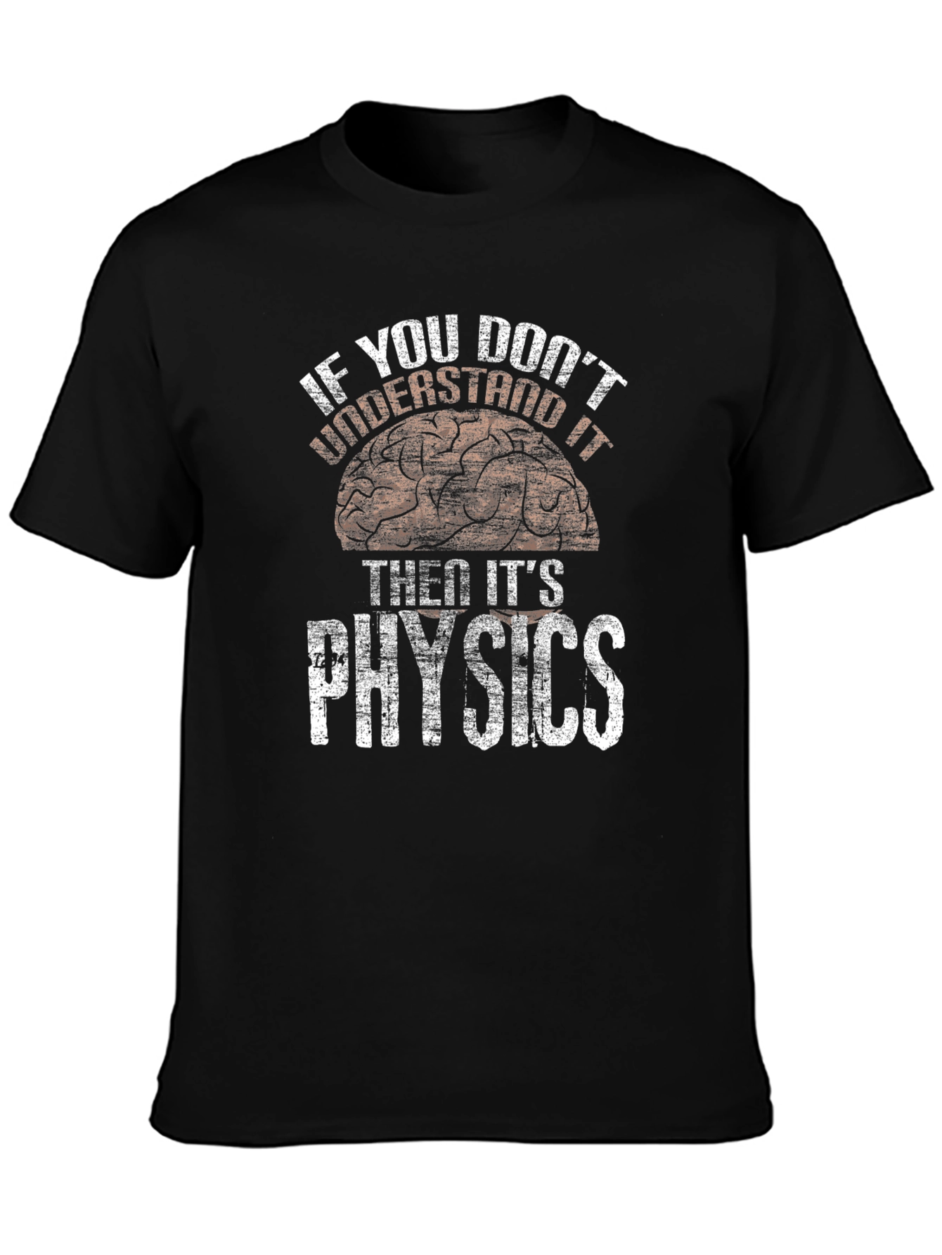 Funny Physics T-Shirt - If You Dont Understand It