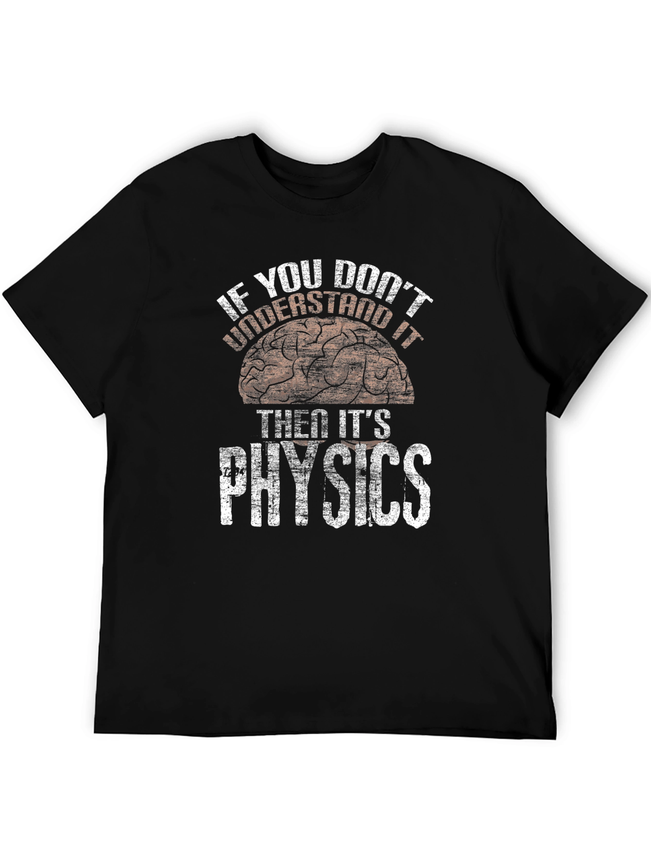 Funny Physics T-Shirt - If You Dont Understand It