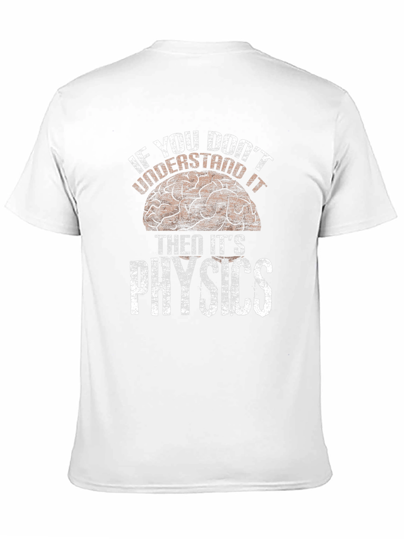 Funny Physics T-Shirt - If You Dont Understand It