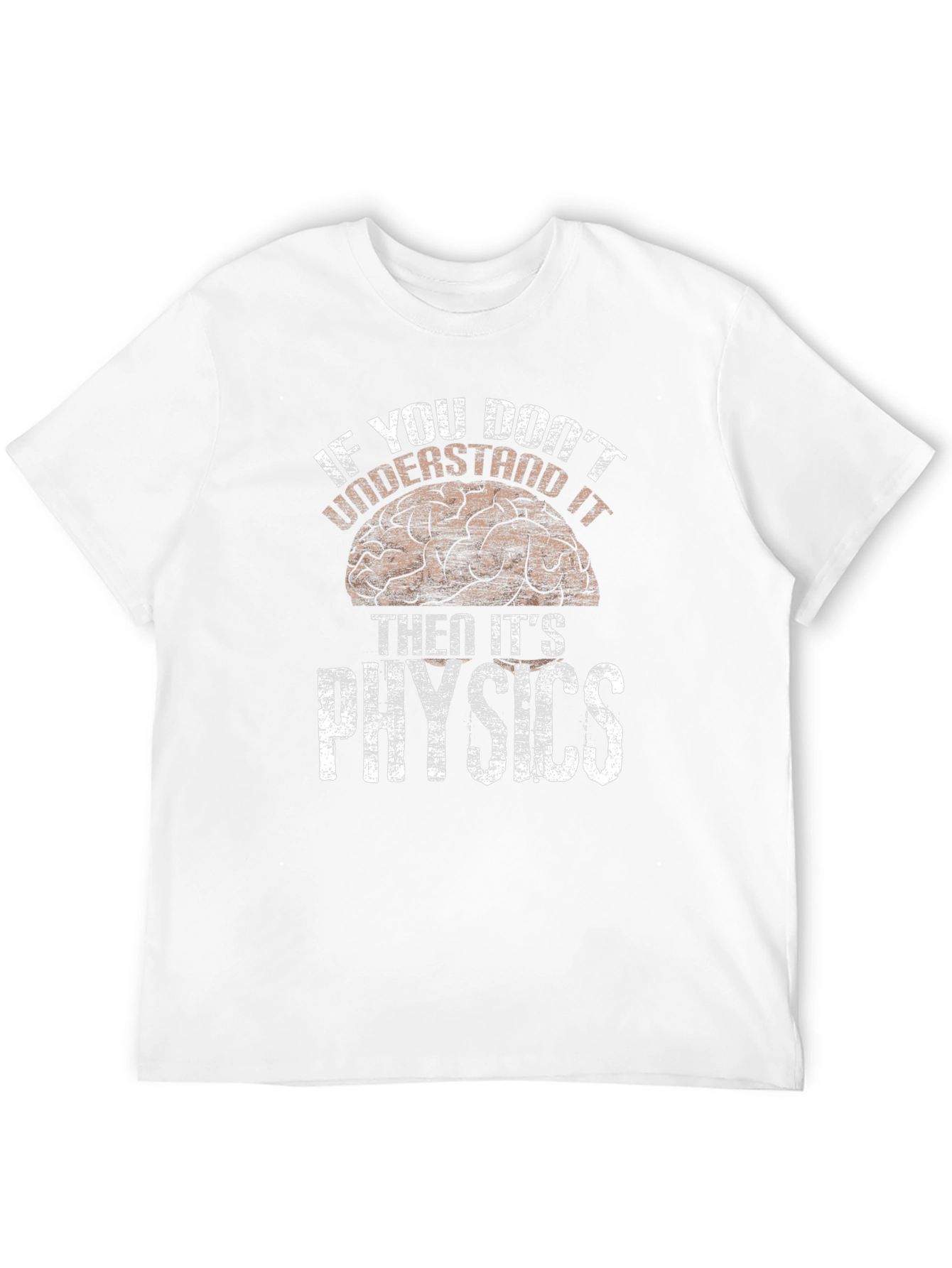Funny Physics T-Shirt - If You Dont Understand It