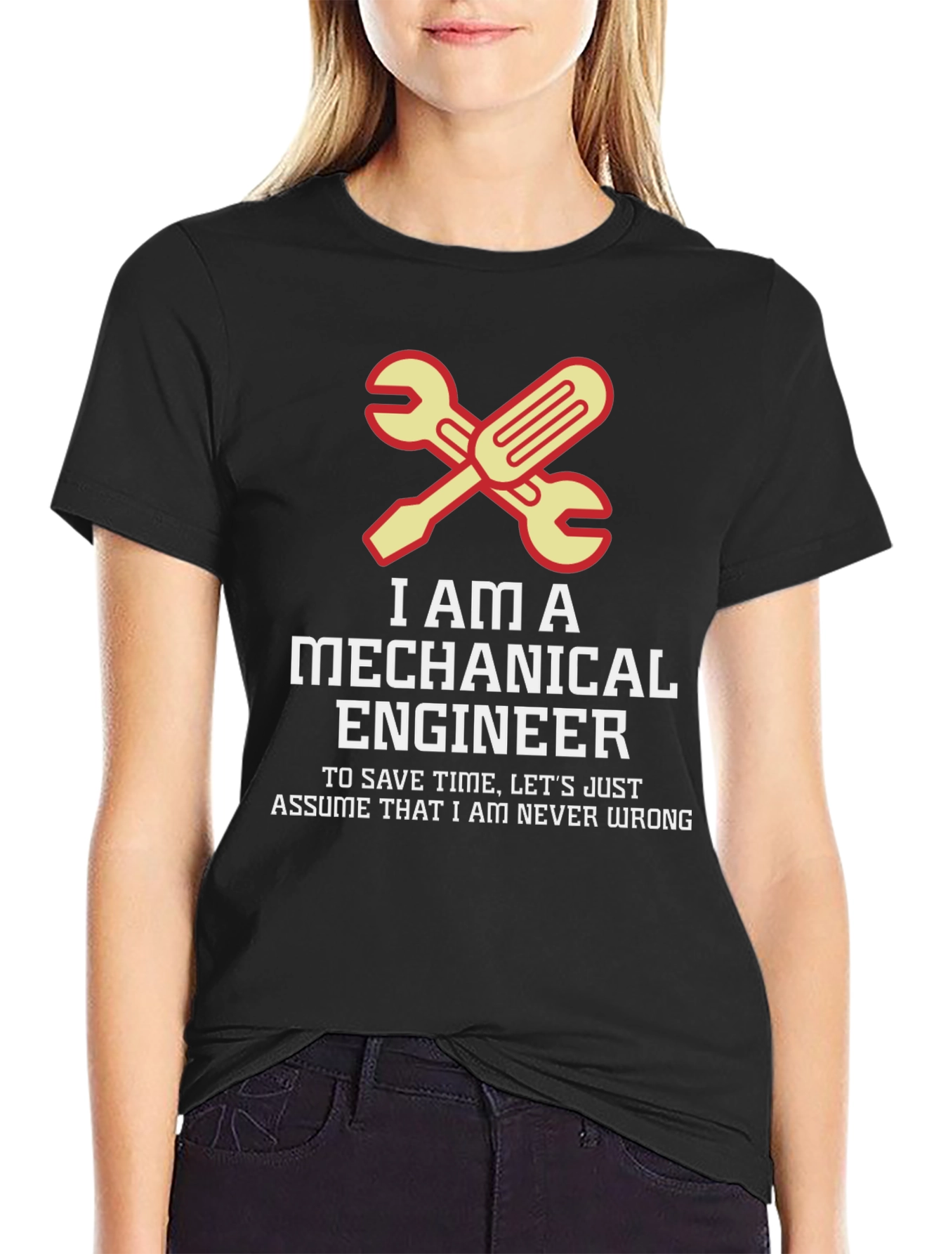 Mechanical Engineer T-Shirt - Never Wrong Tee
