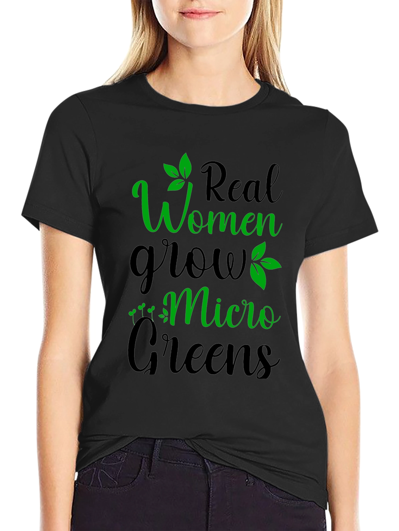 Real Women Grow Micro Greens Graphic T-Shirt