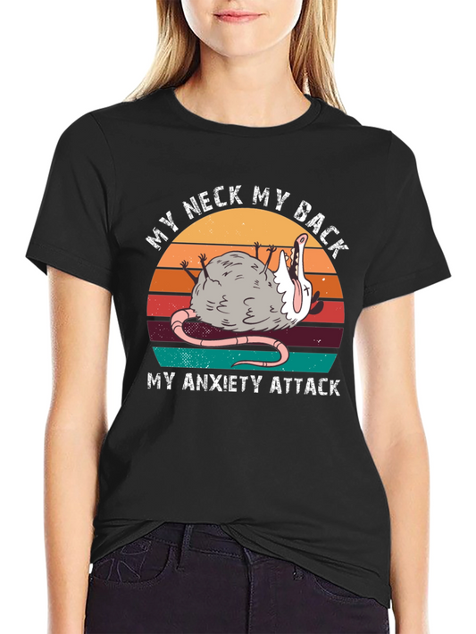 My Neck My Back Anxiety Opossum T-Shirt