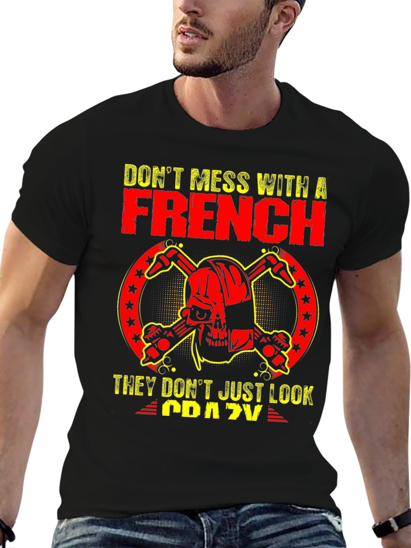 Dont Mess With A French Crazy Graphic Tee