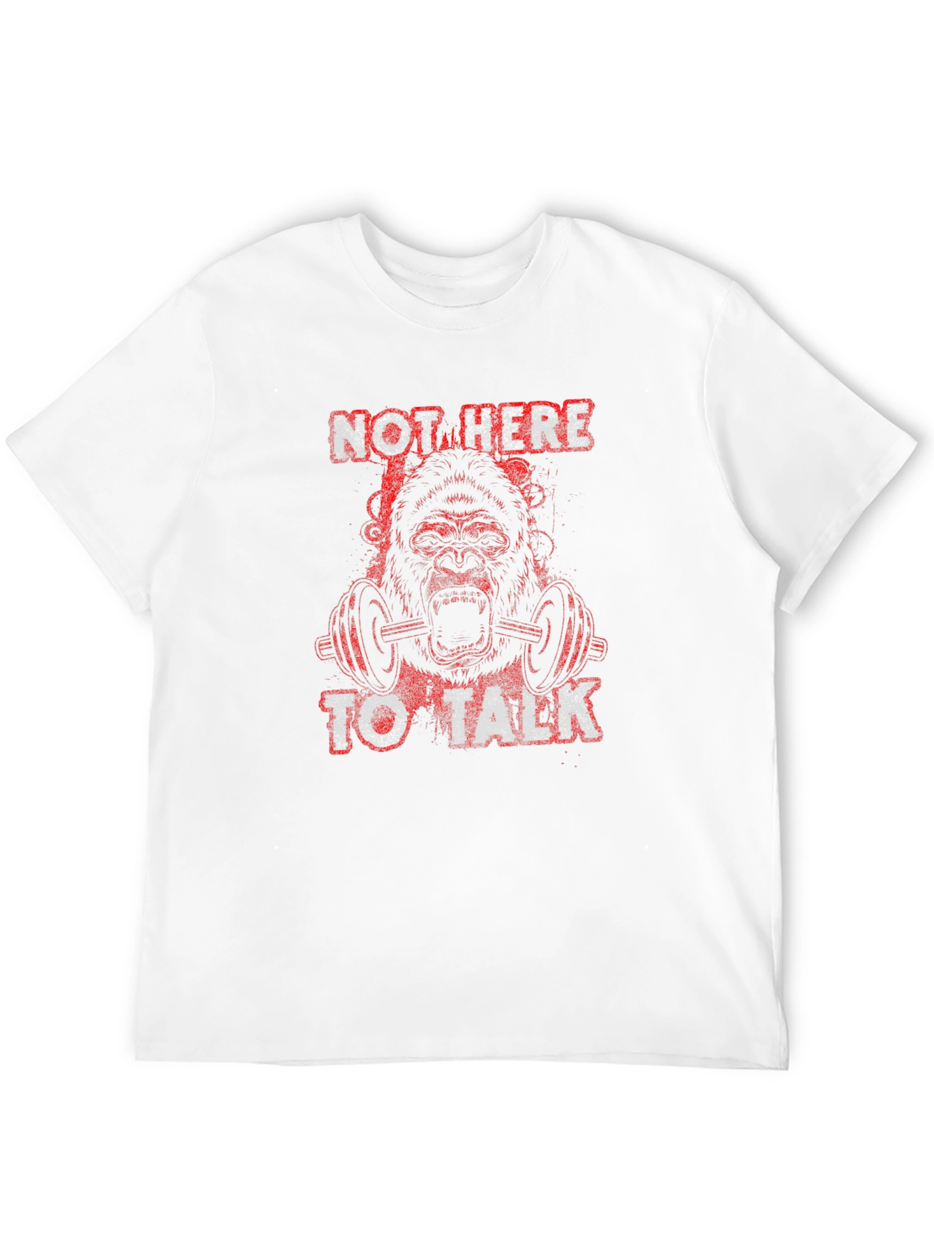 Gorilla Gym T-Shirt - Not Here to Talk