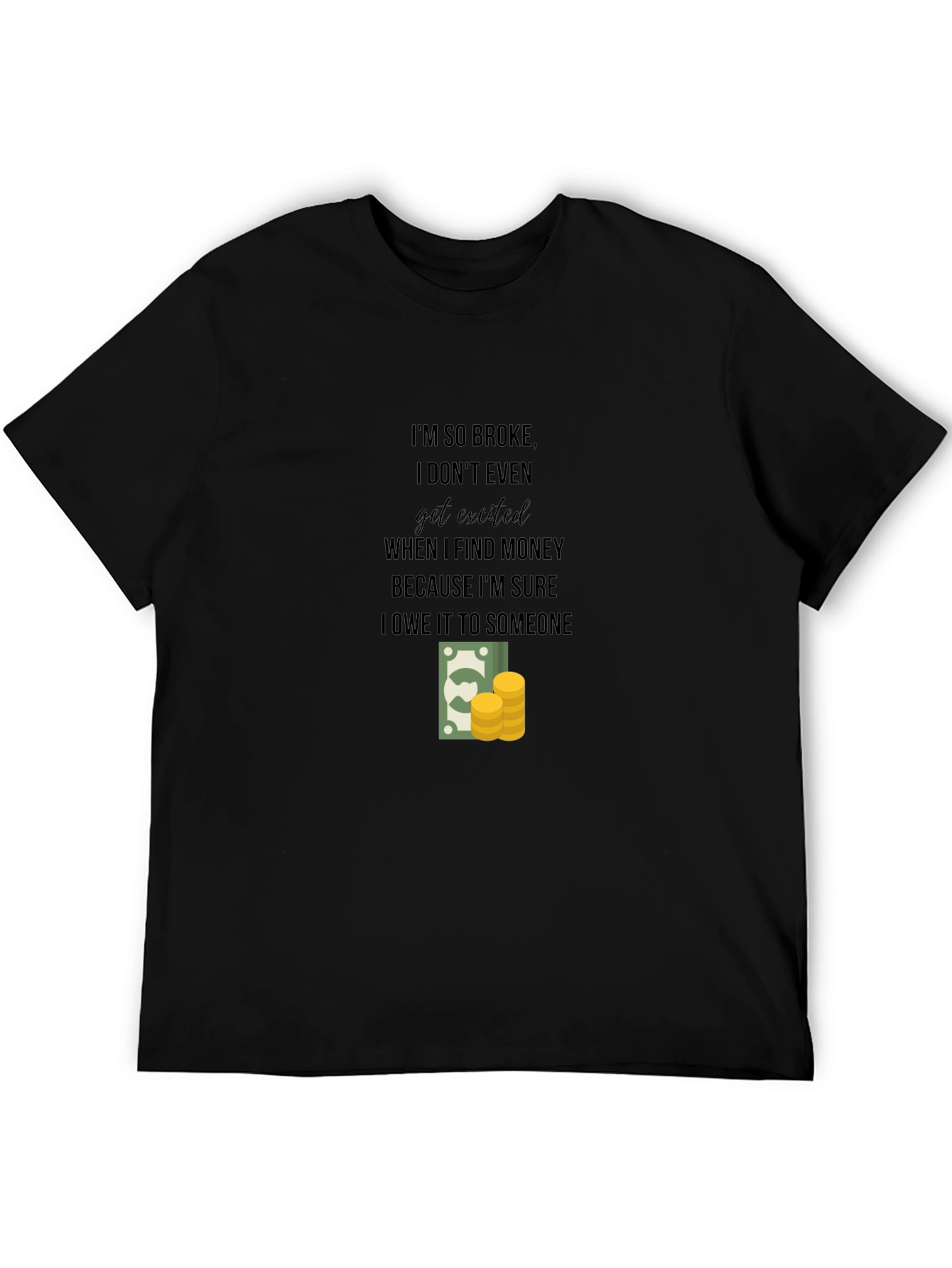 So Broke Funny T-Shirt