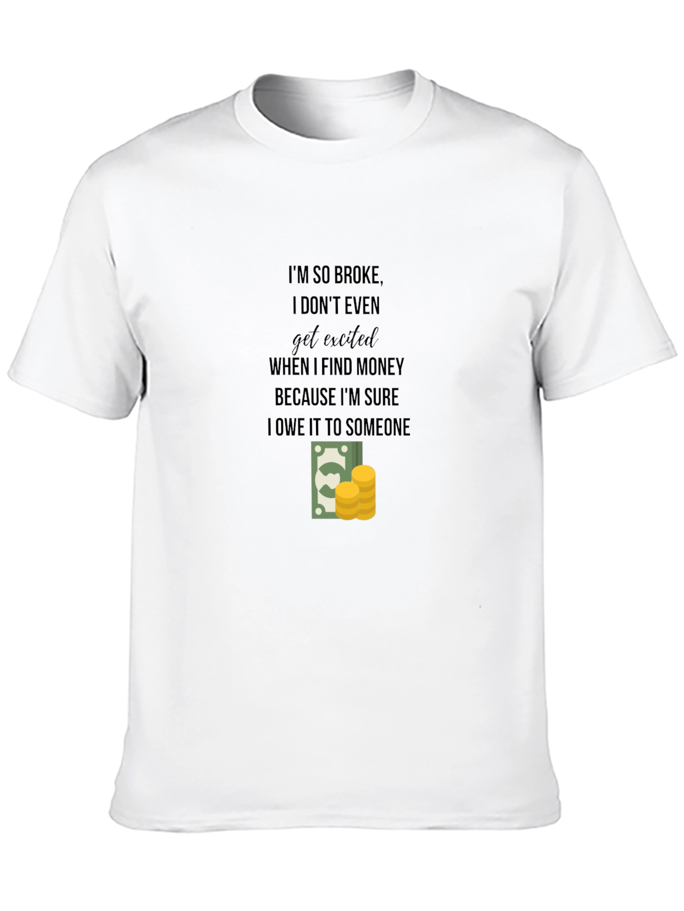 So Broke Funny T-Shirt