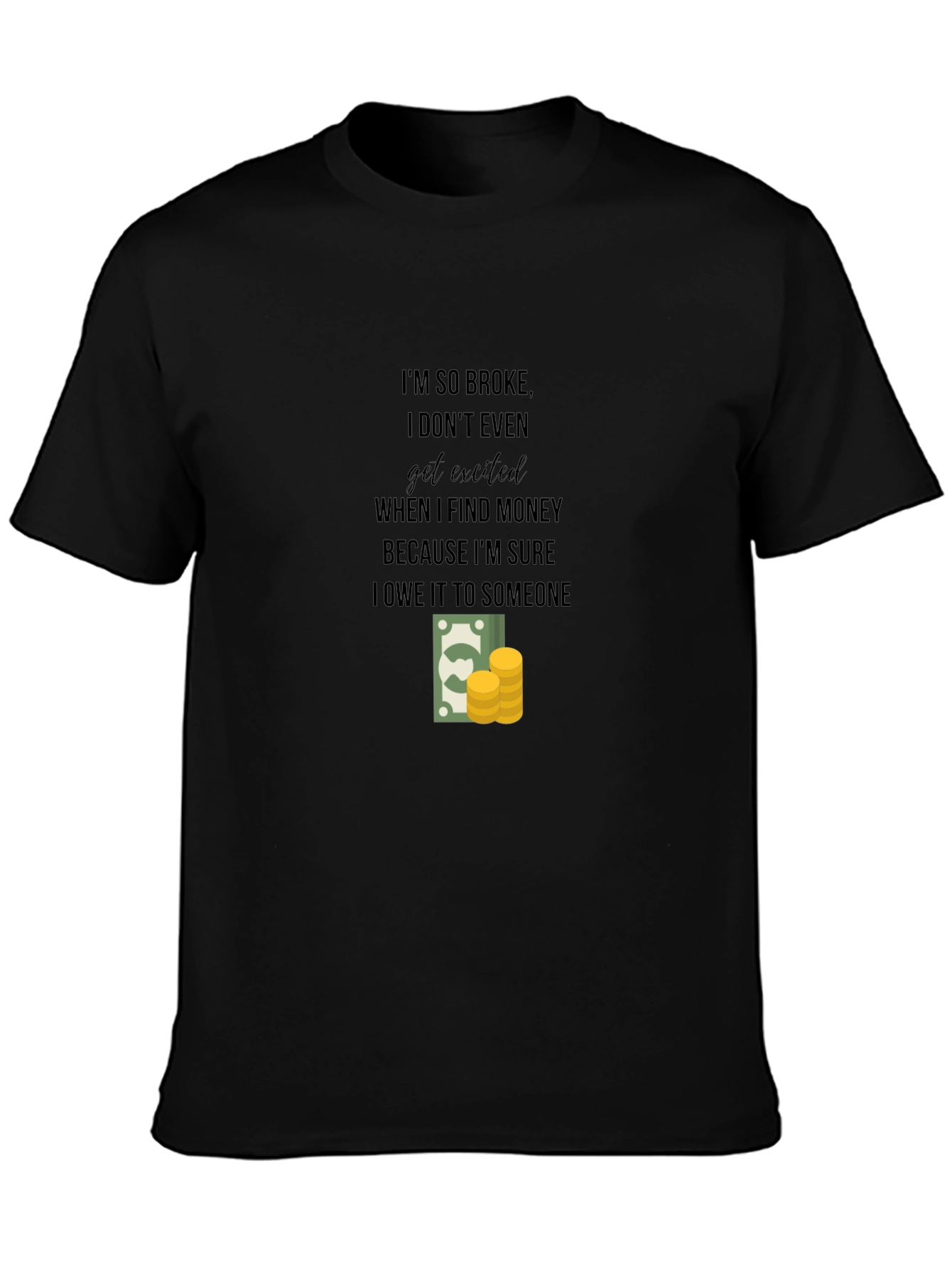So Broke Funny T-Shirt