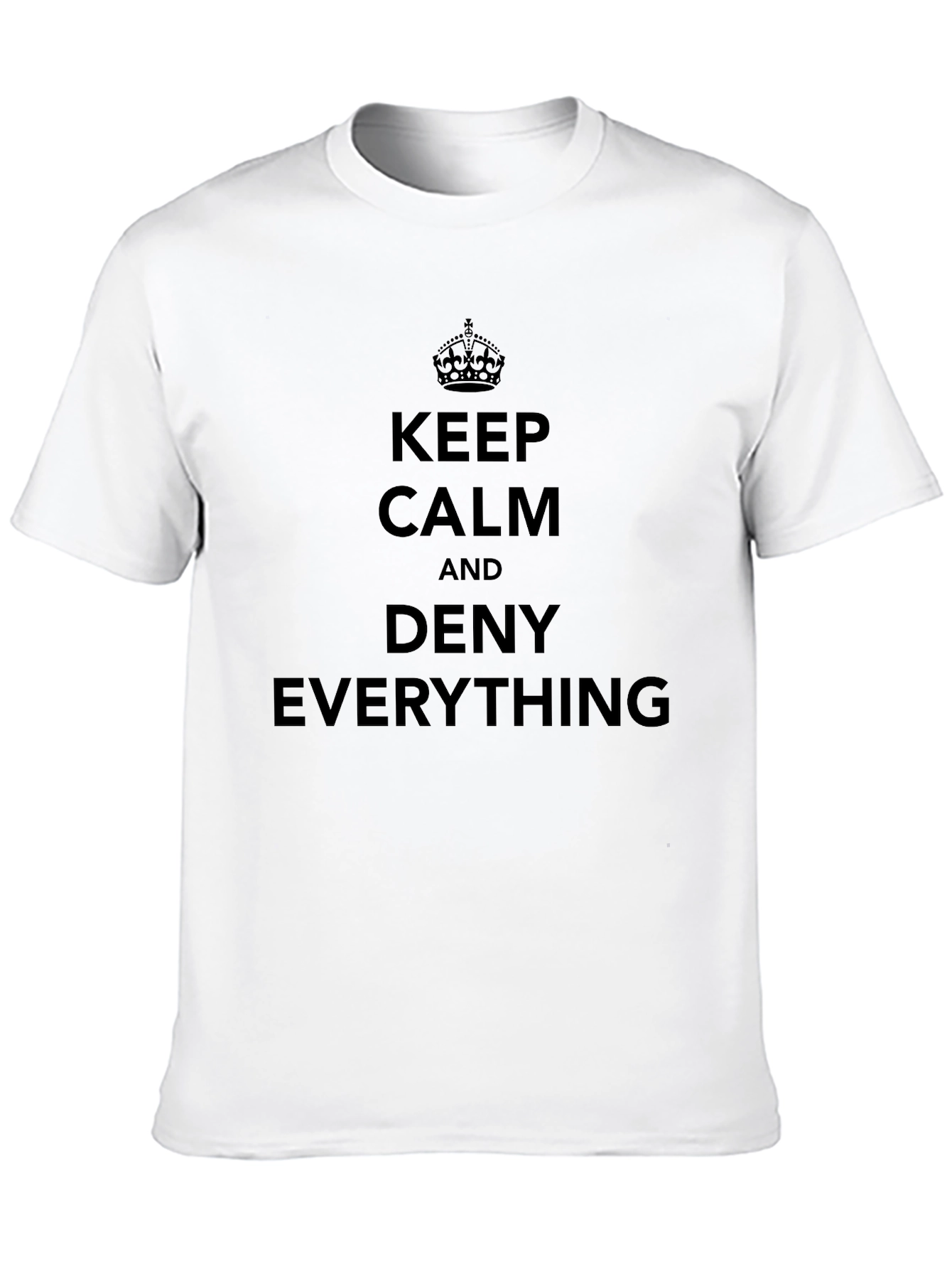 Keep Calm and Deny Everything T-Shirt