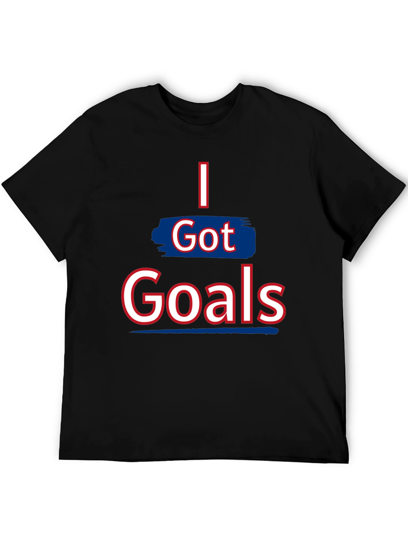 I Got Goals Graphic Tee - Motivational T-Shirt