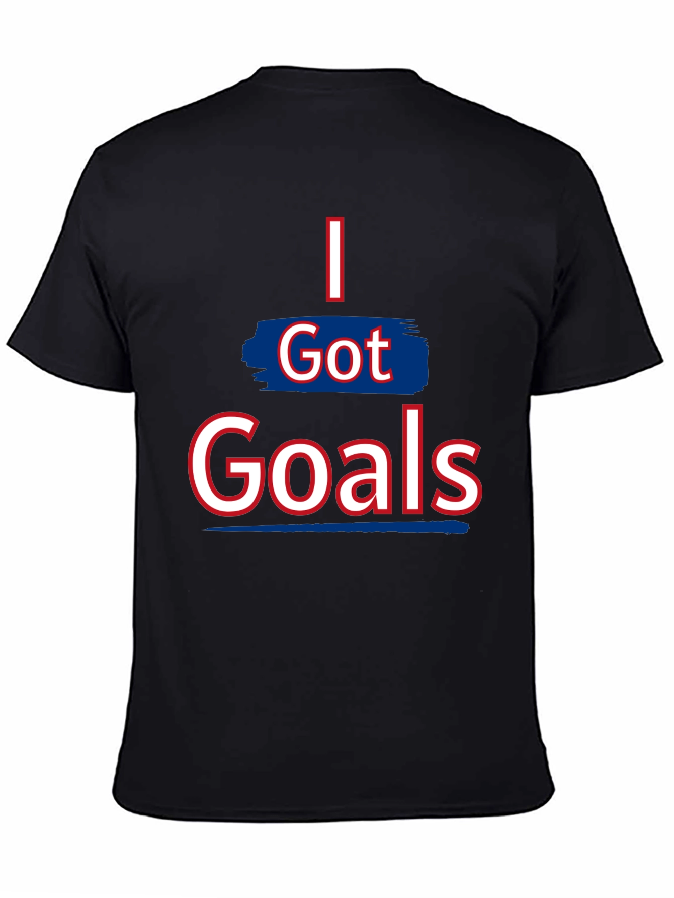 I Got Goals Graphic Tee - Motivational T-Shirt