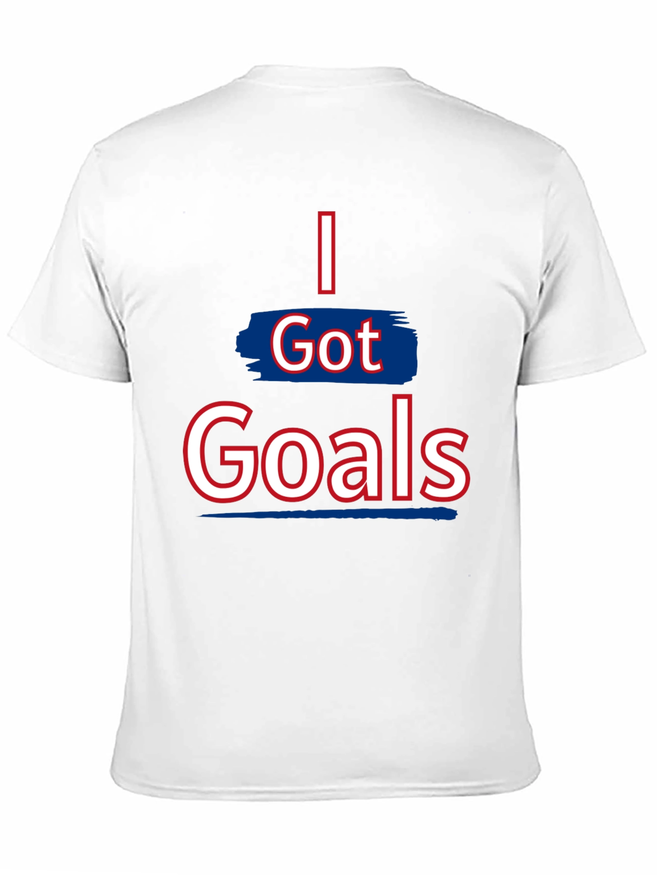 I Got Goals Graphic Tee - Motivational T-Shirt