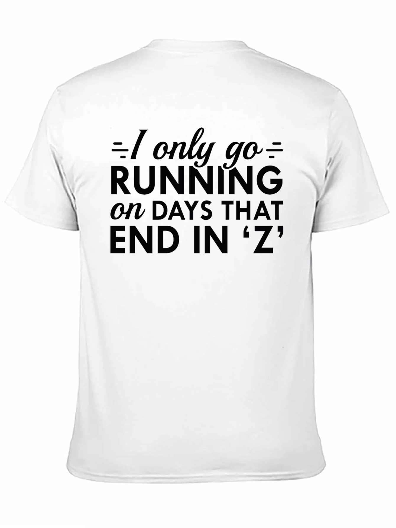 Funny Running T-Shirt - Days Ending in Z