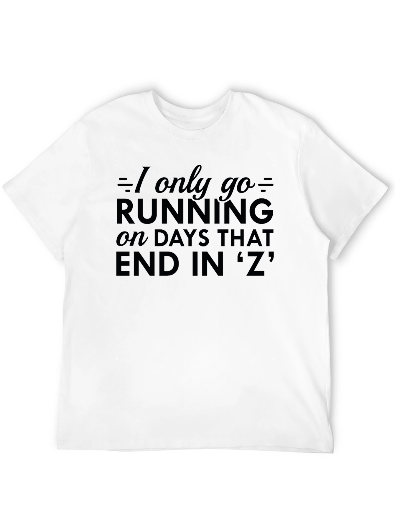 Funny Running T-Shirt - Days Ending in Z