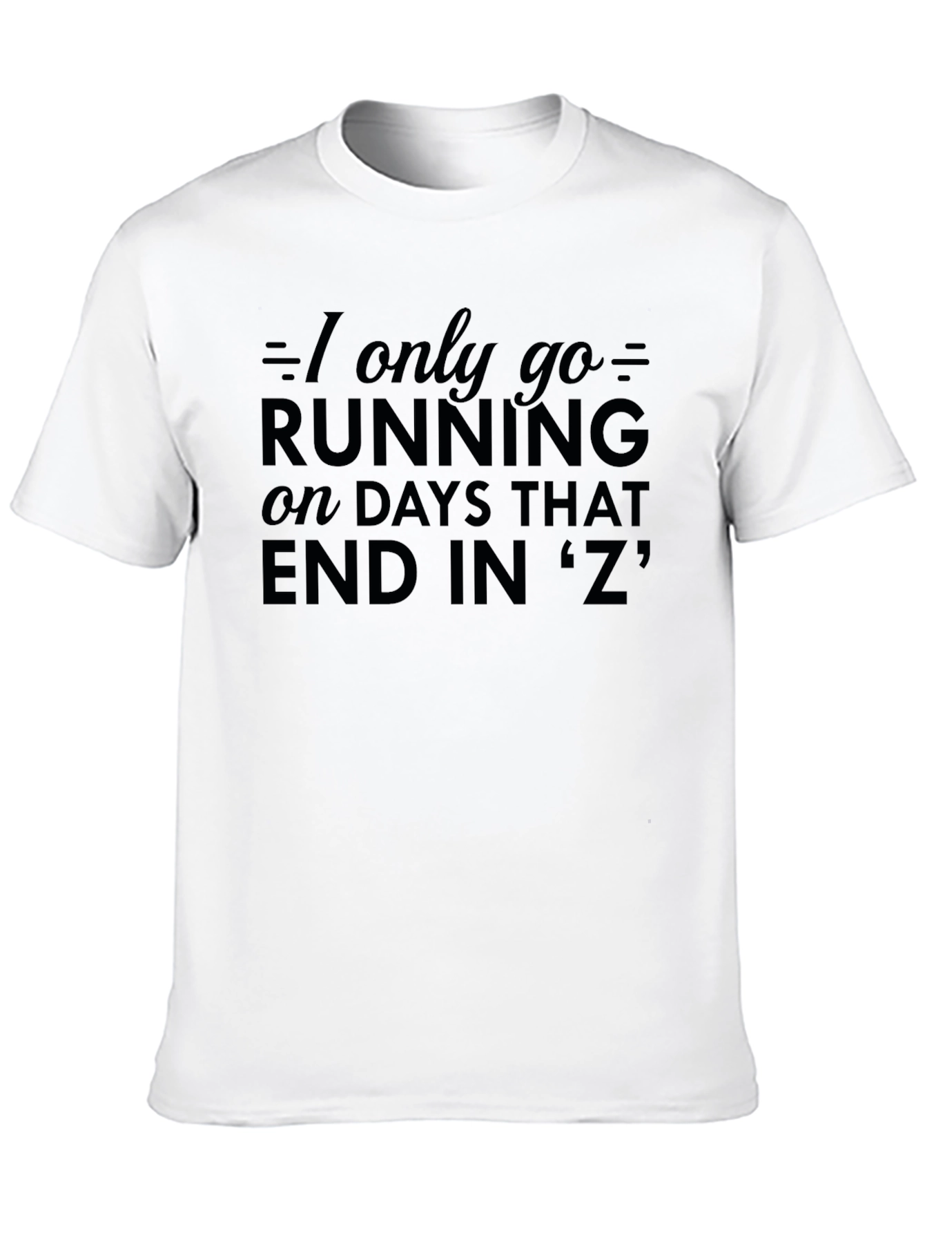 Funny Running T-Shirt - Days Ending in Z