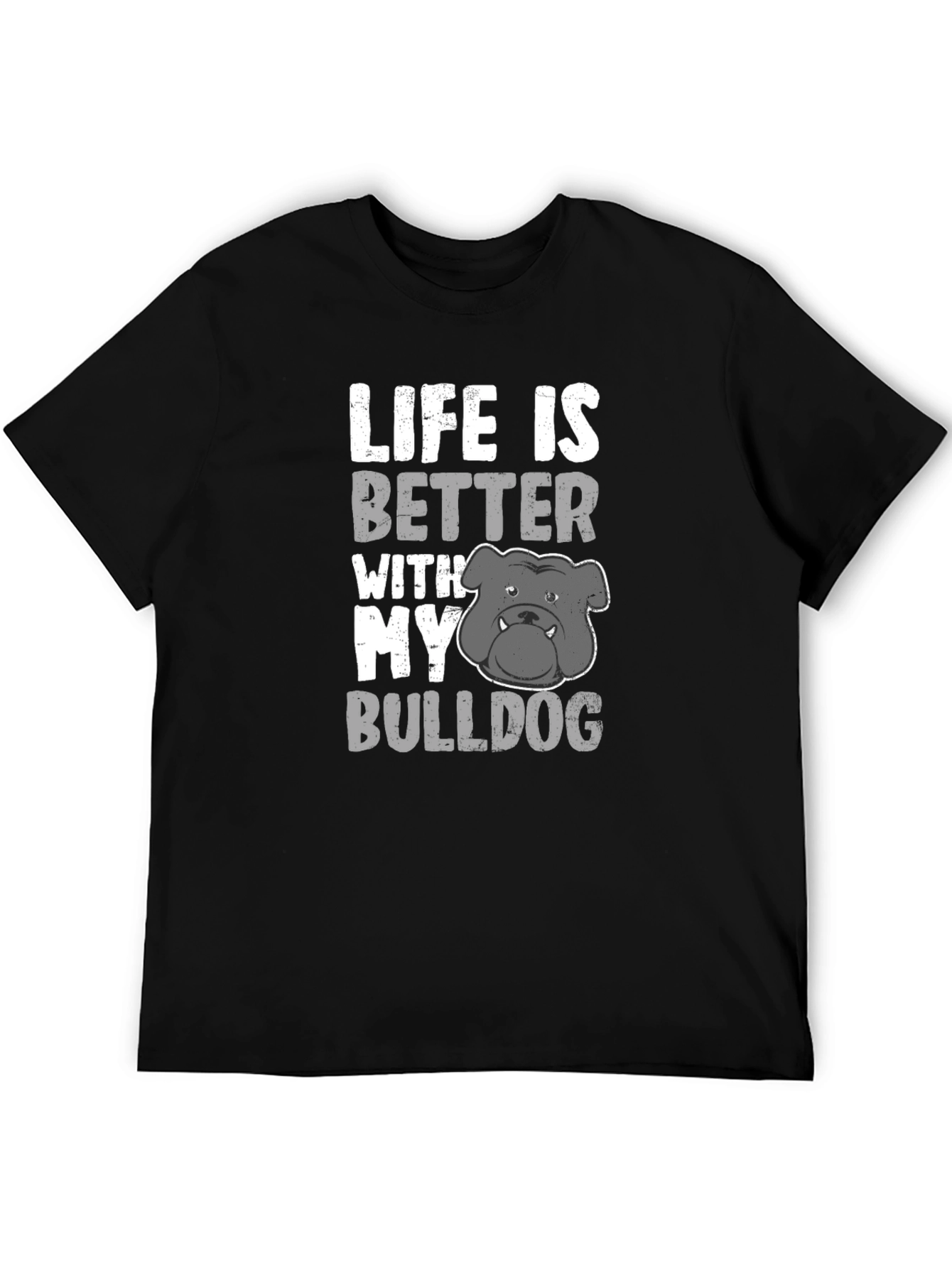 Life Is Better With My Bulldog T-Shirt Black