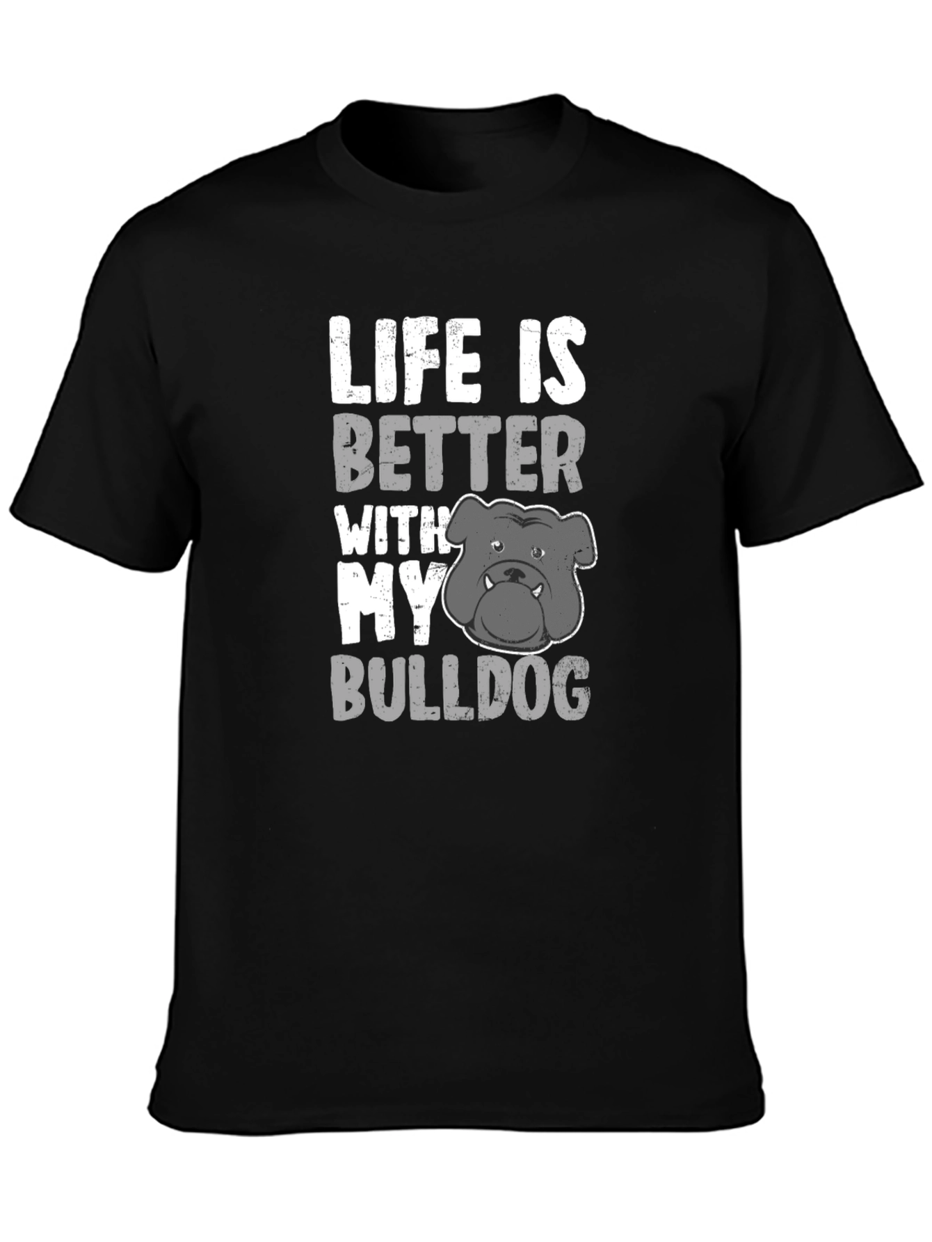 Life Is Better With My Bulldog T-Shirt Black