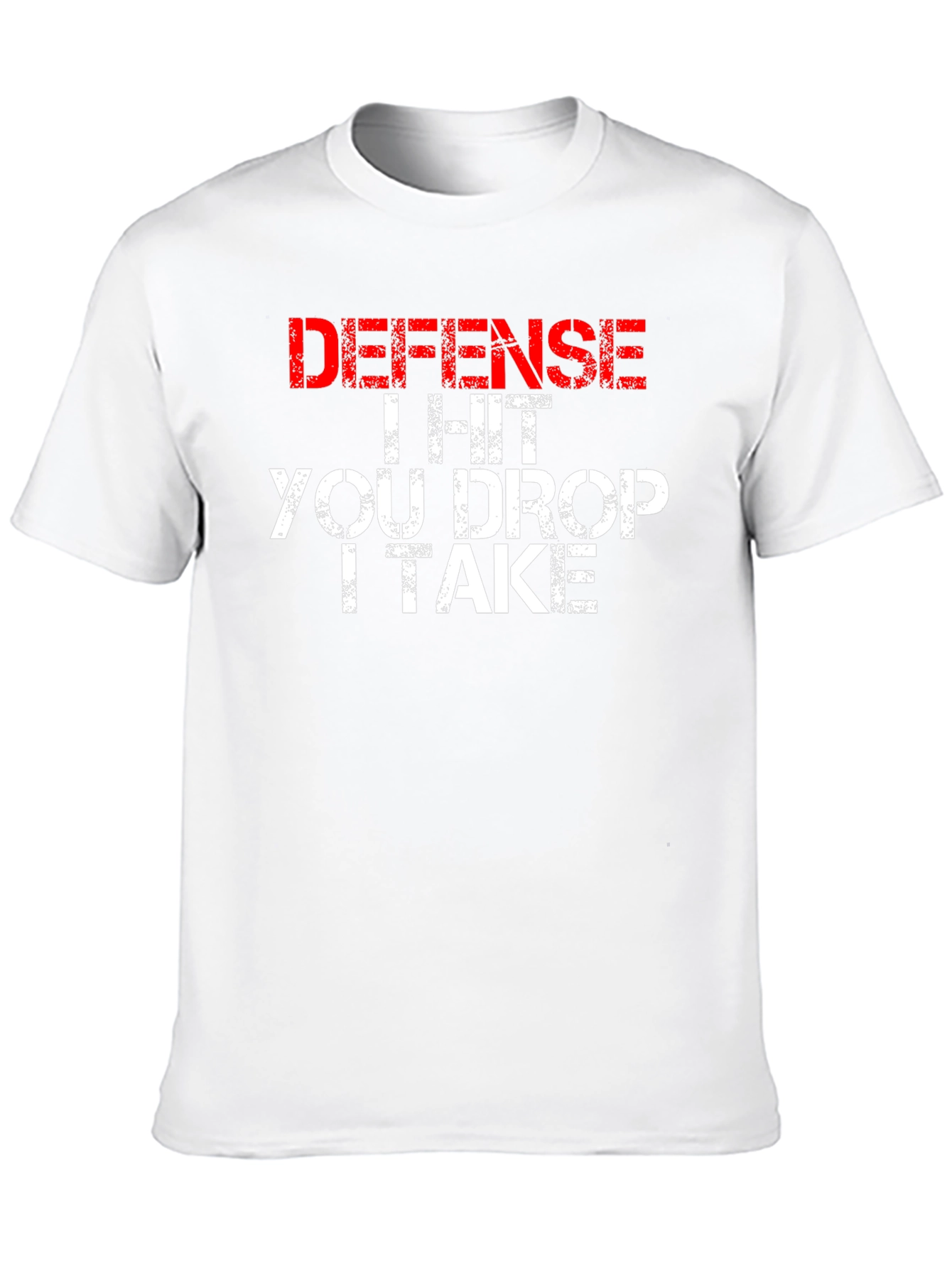 Defense I Hit You Drop I Take Funny T-Shirt