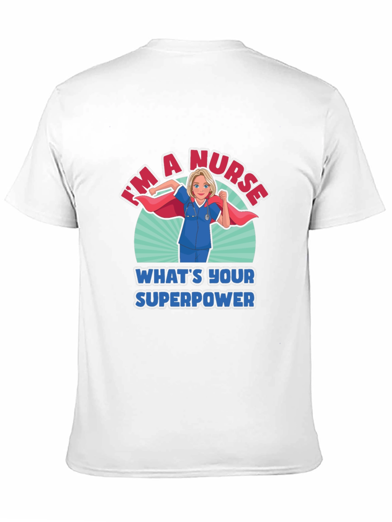 Nurse Superpower T-Shirt - Heroic Medical Apparel