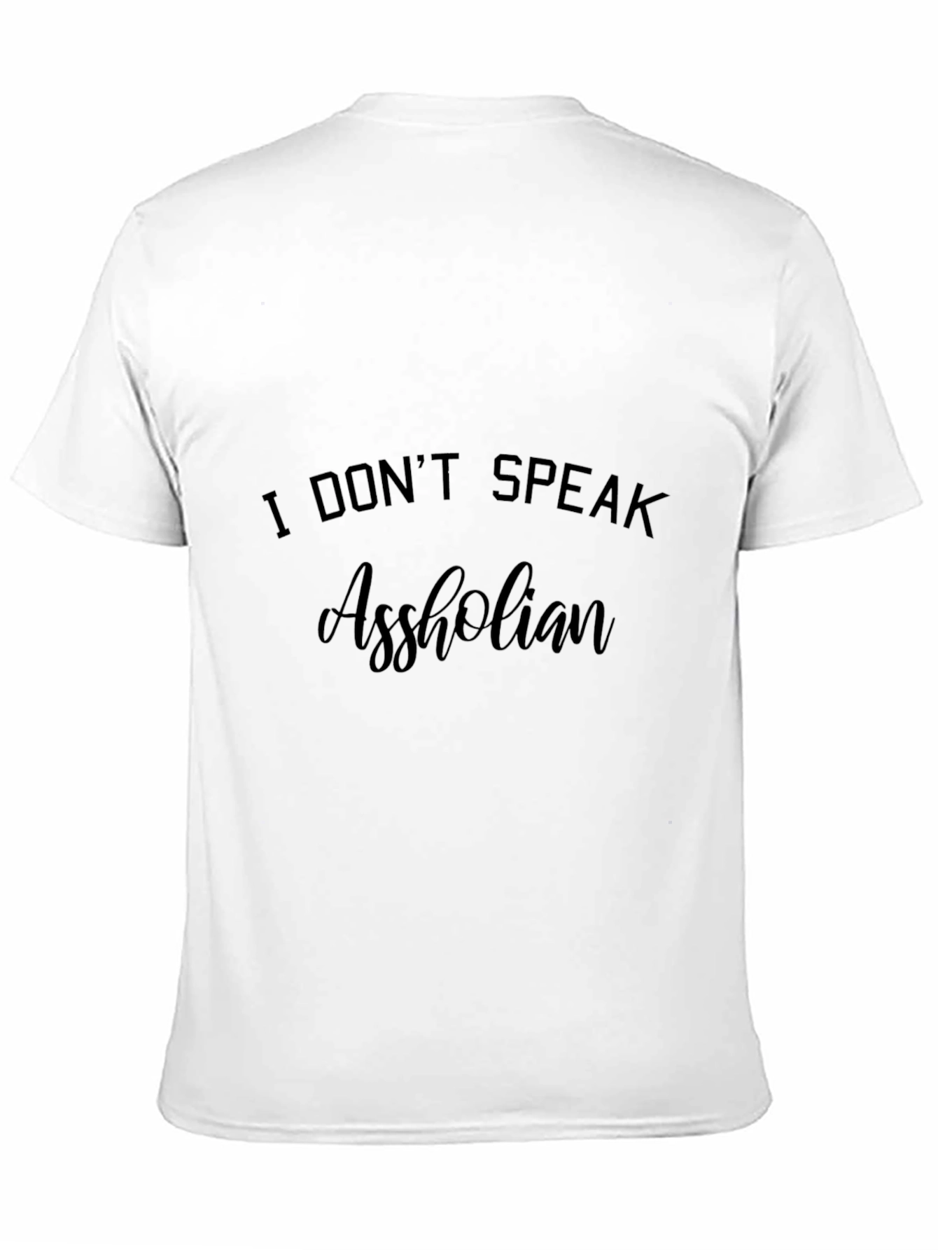 I Dont Speak Assholian T-Shirt