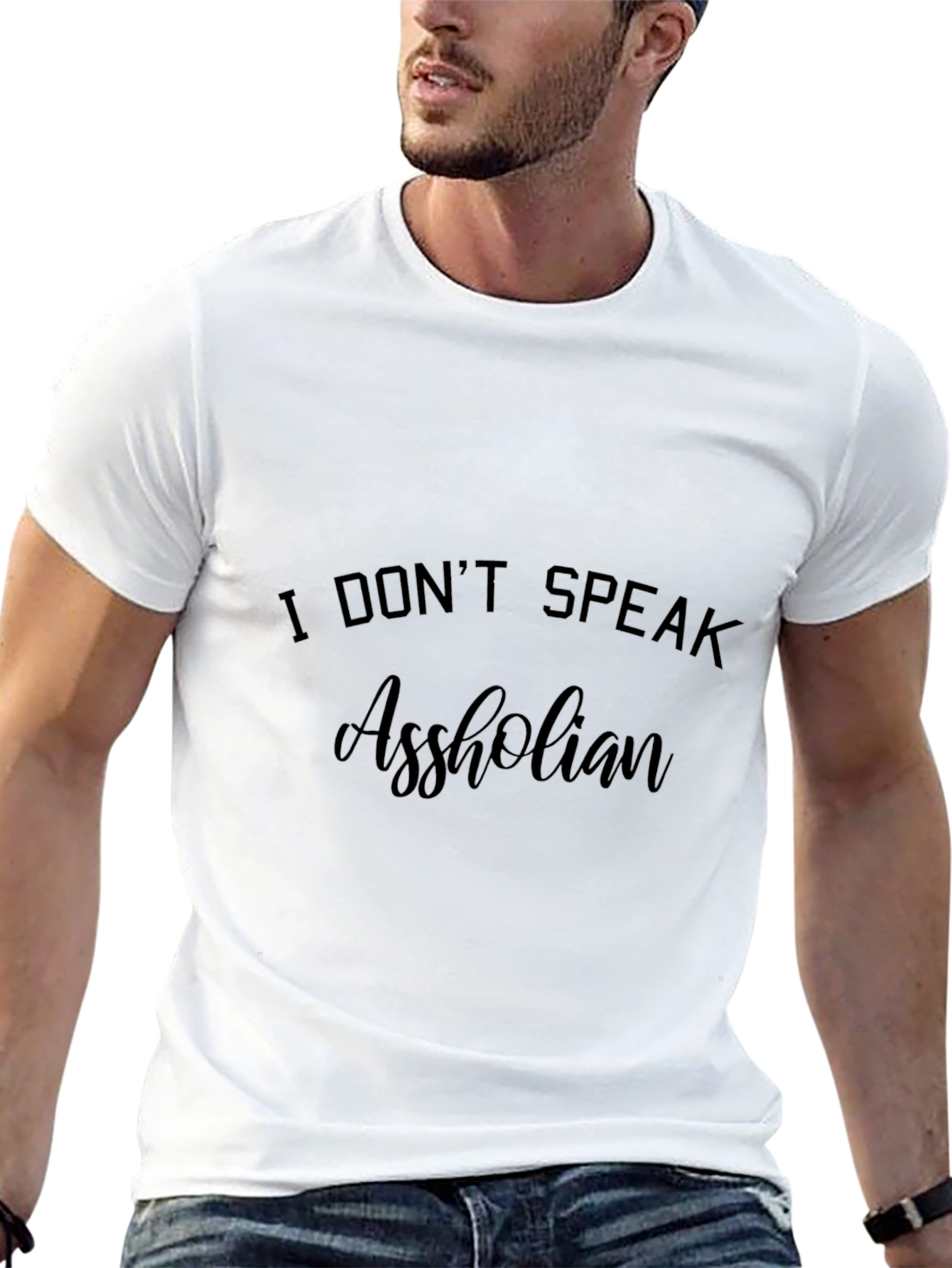 I Dont Speak Assholian T-Shirt