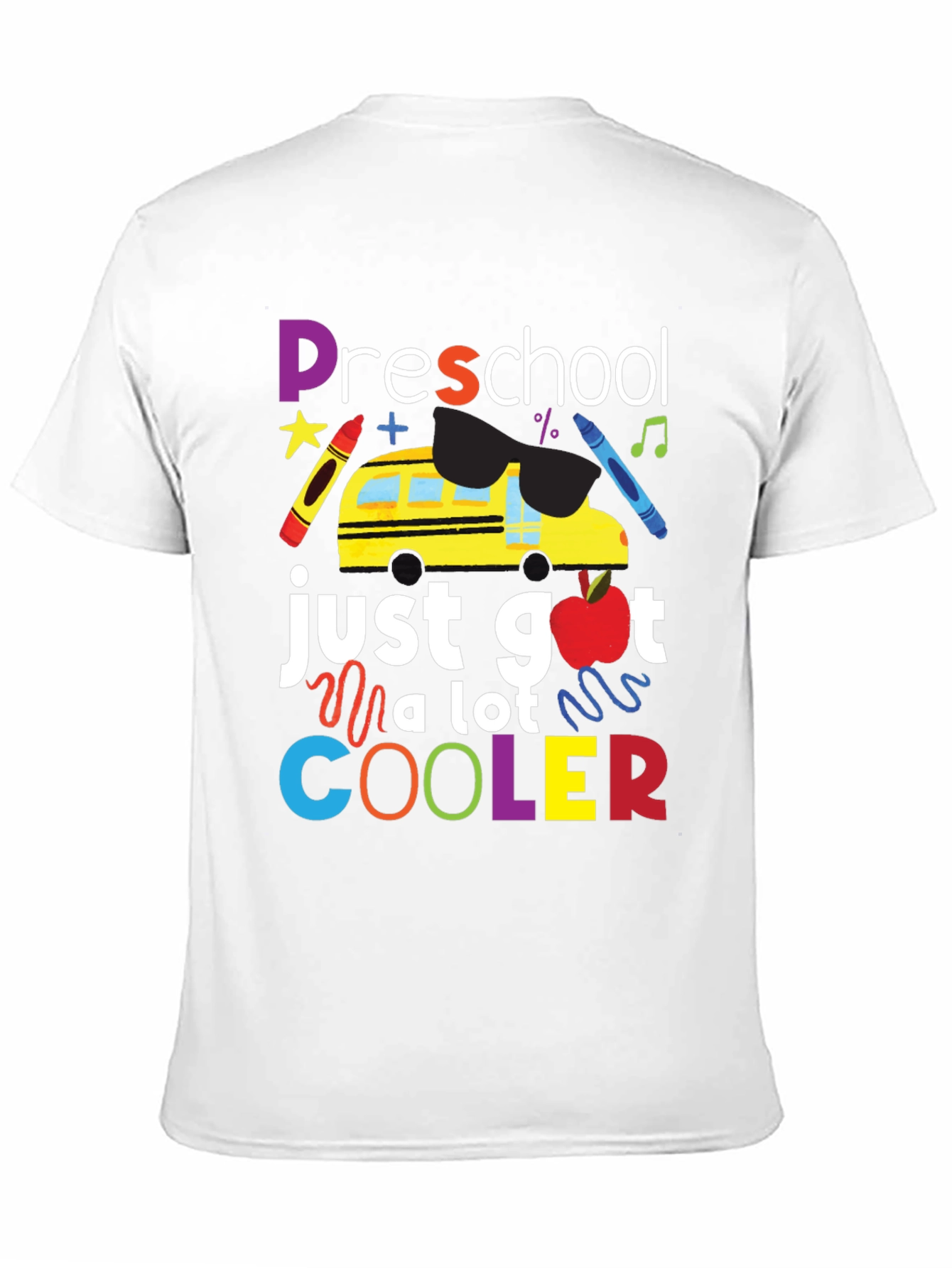 Preschool Just Got A Lot Cooler T-Shirt
