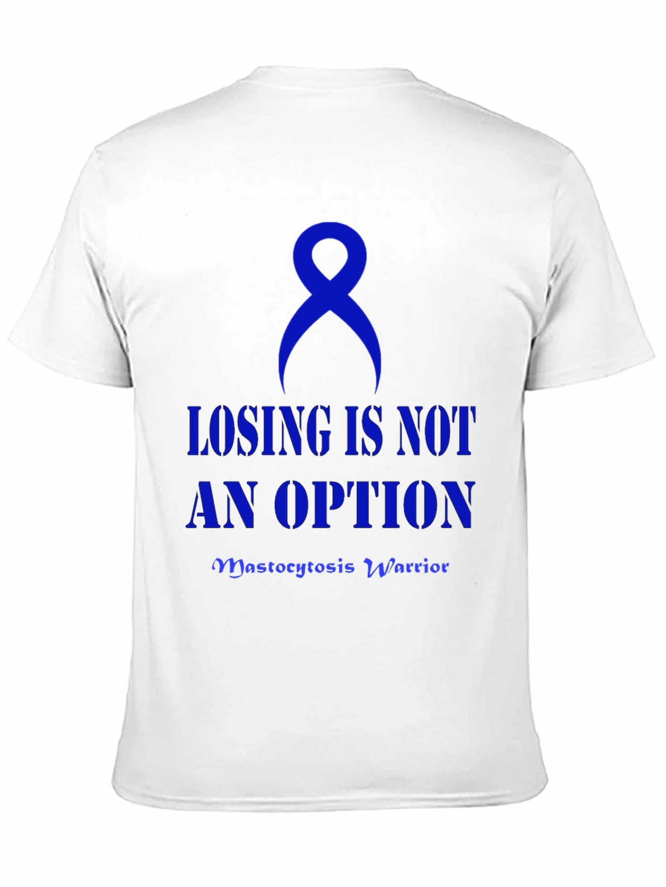 Mastocytosis Warrior T-Shirt: Losing is Not an Option