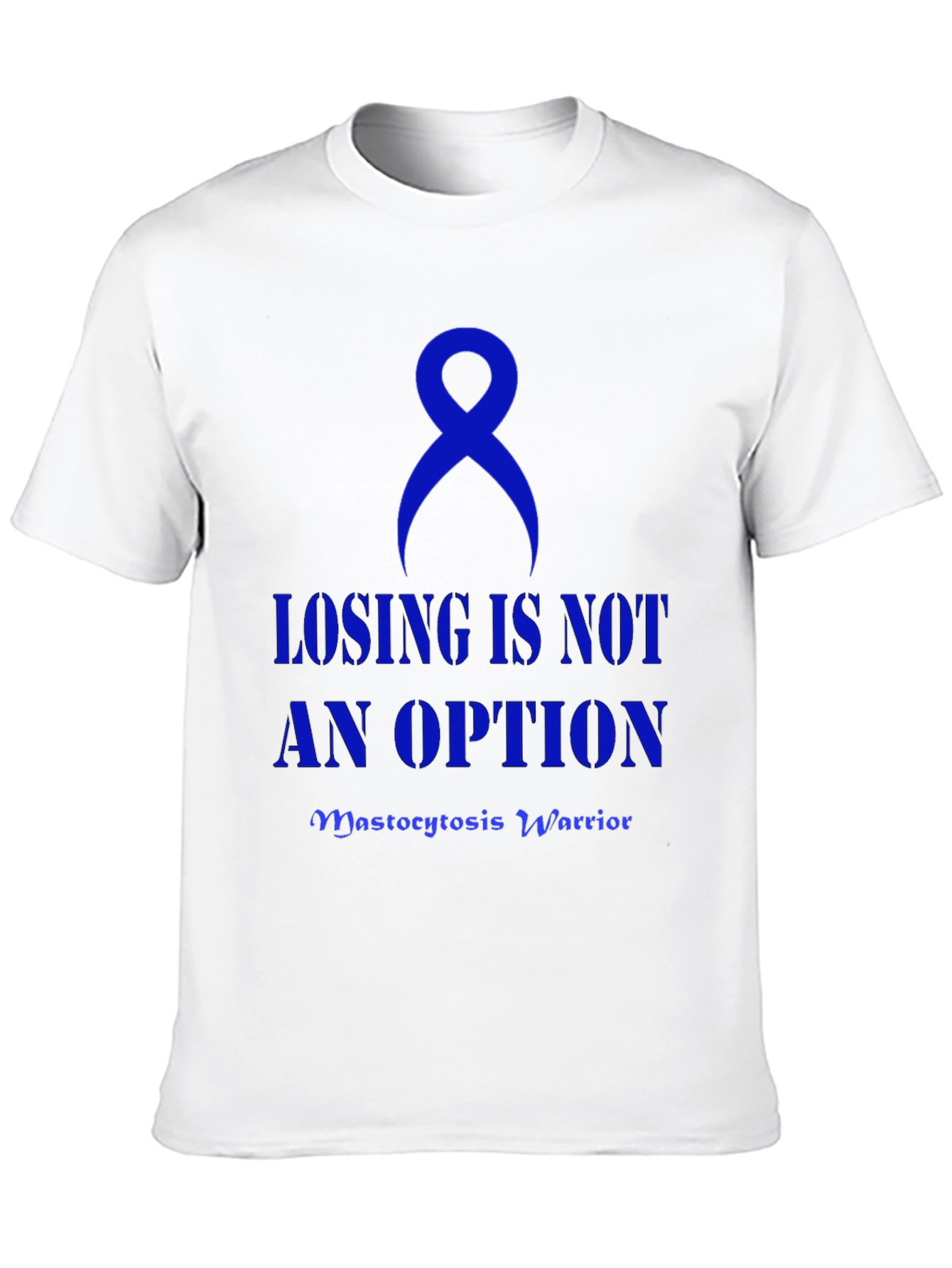 Mastocytosis Warrior T-Shirt: Losing is Not an Option