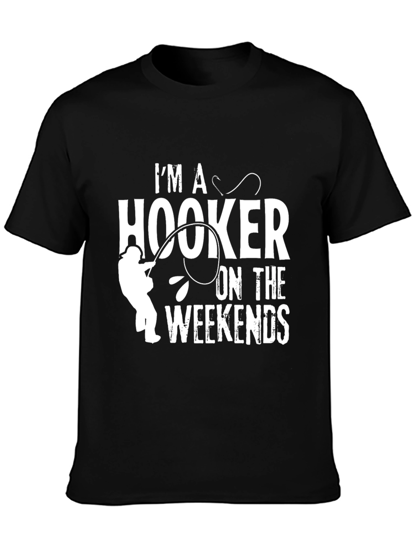Im a Hooker on the Weekends Fishing T-Shirt