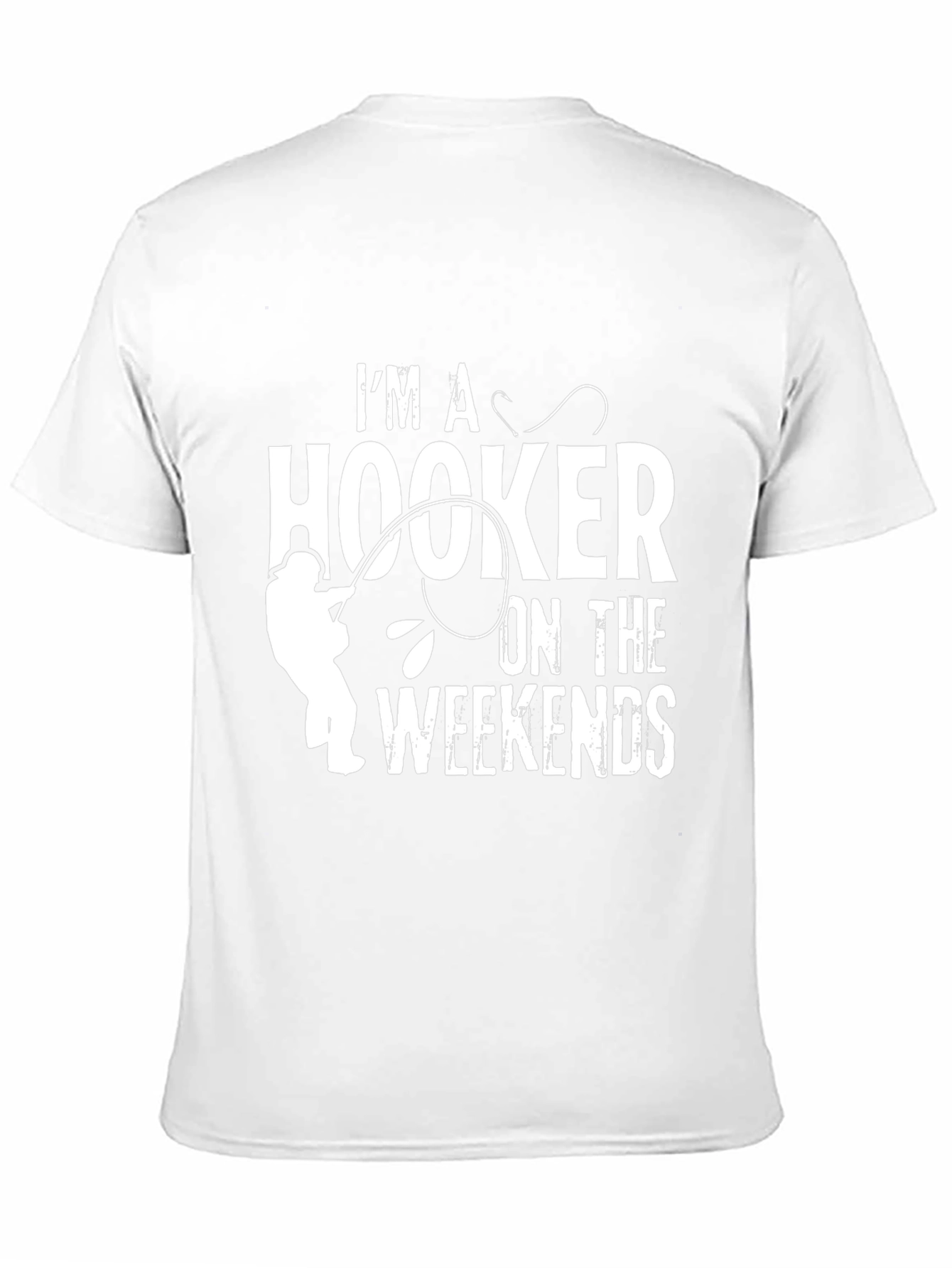 Im a Hooker on the Weekends Fishing T-Shirt