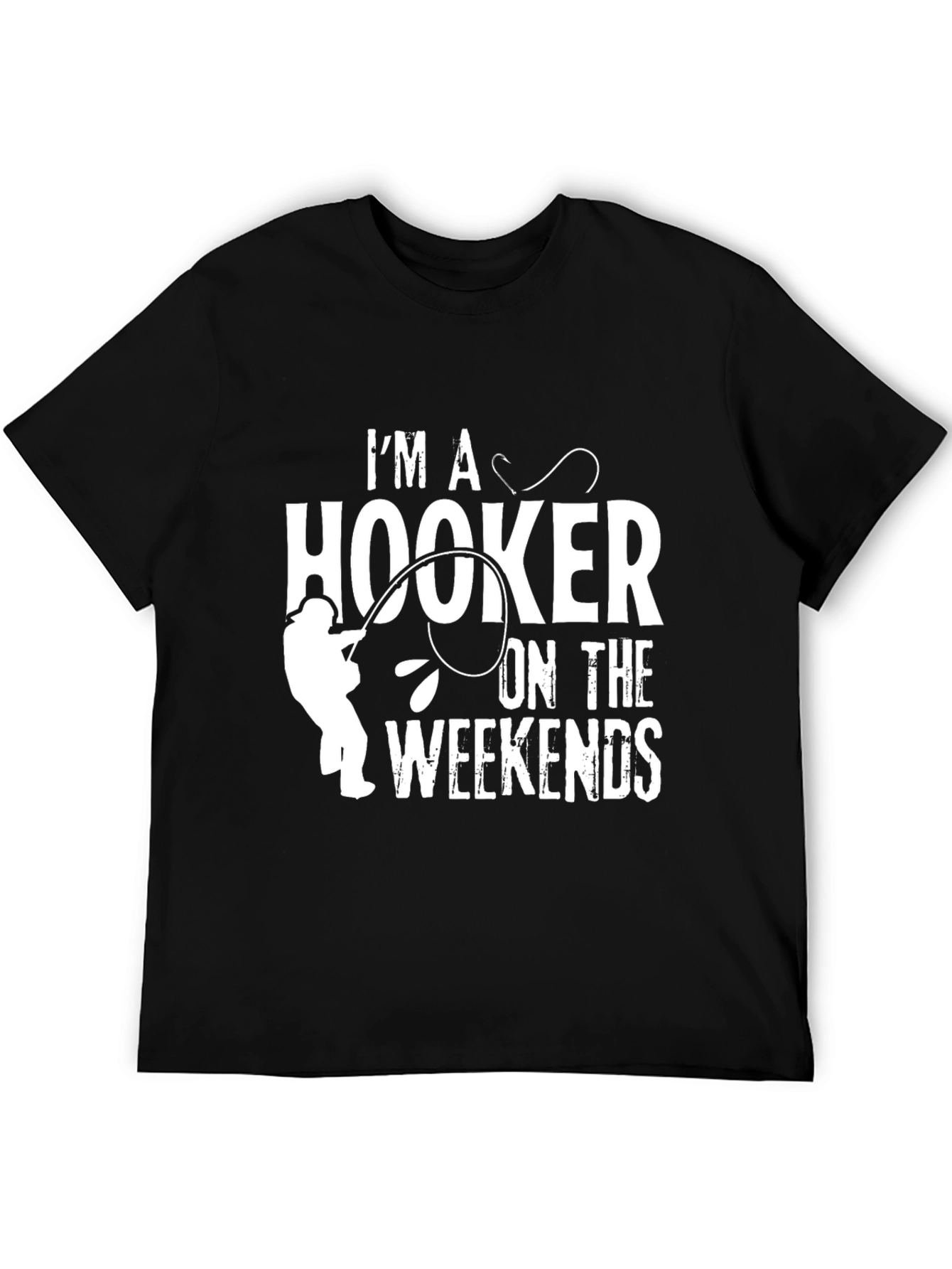 Im a Hooker on the Weekends Fishing T-Shirt