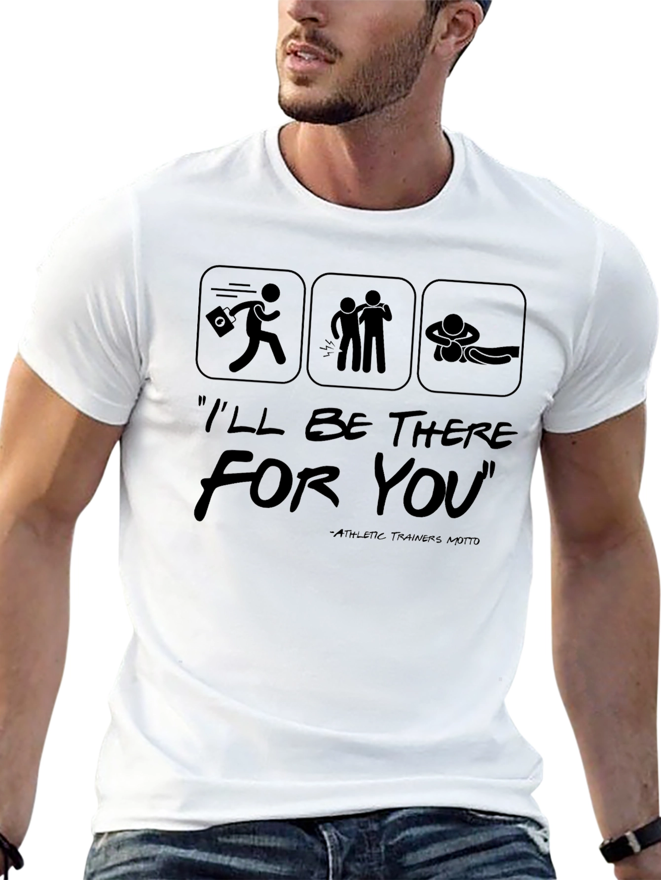 Ill Be There For You Athletic Trainer T-Shirt